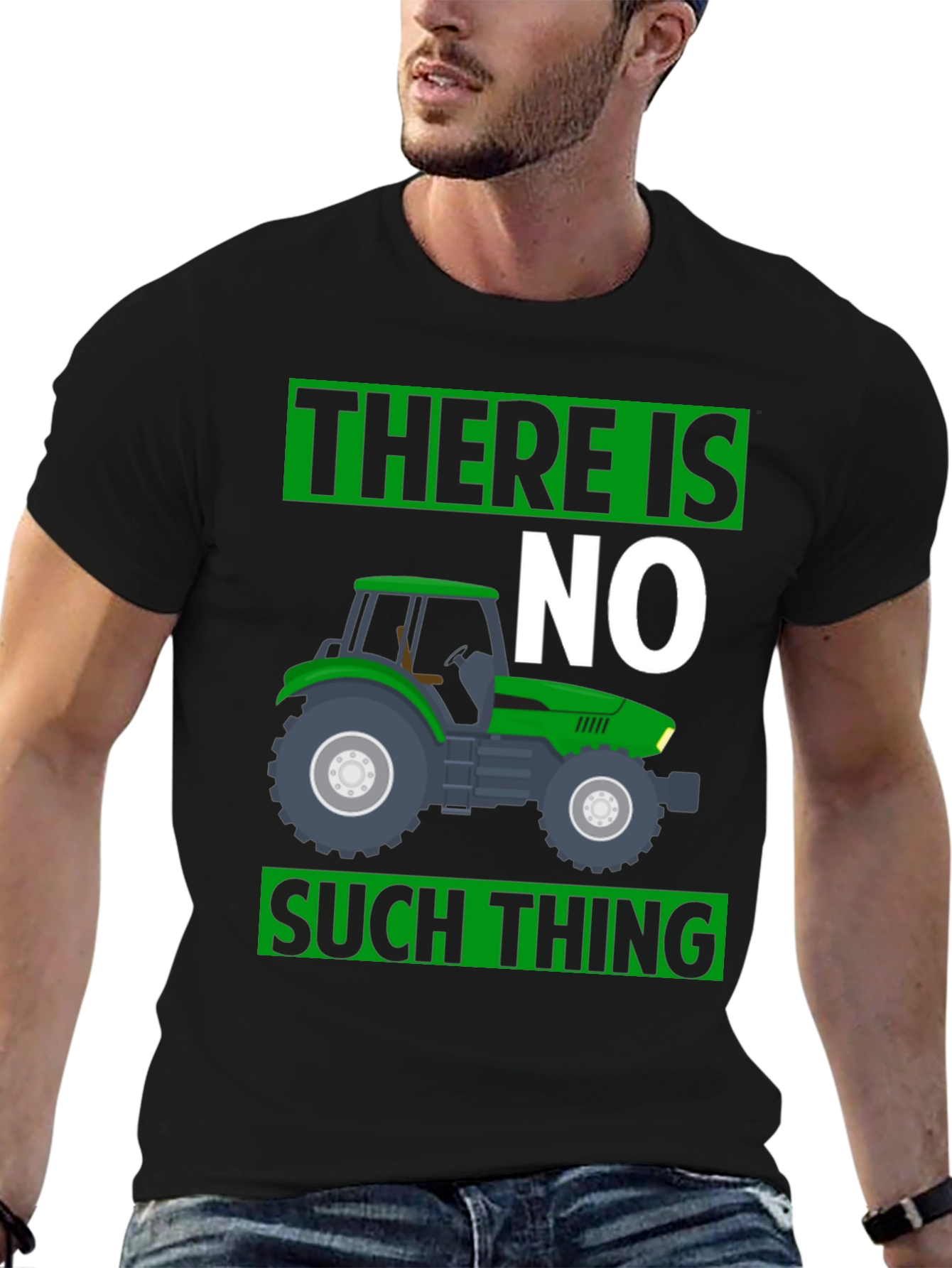 There Is No Such Thing Tractor T-Shirt