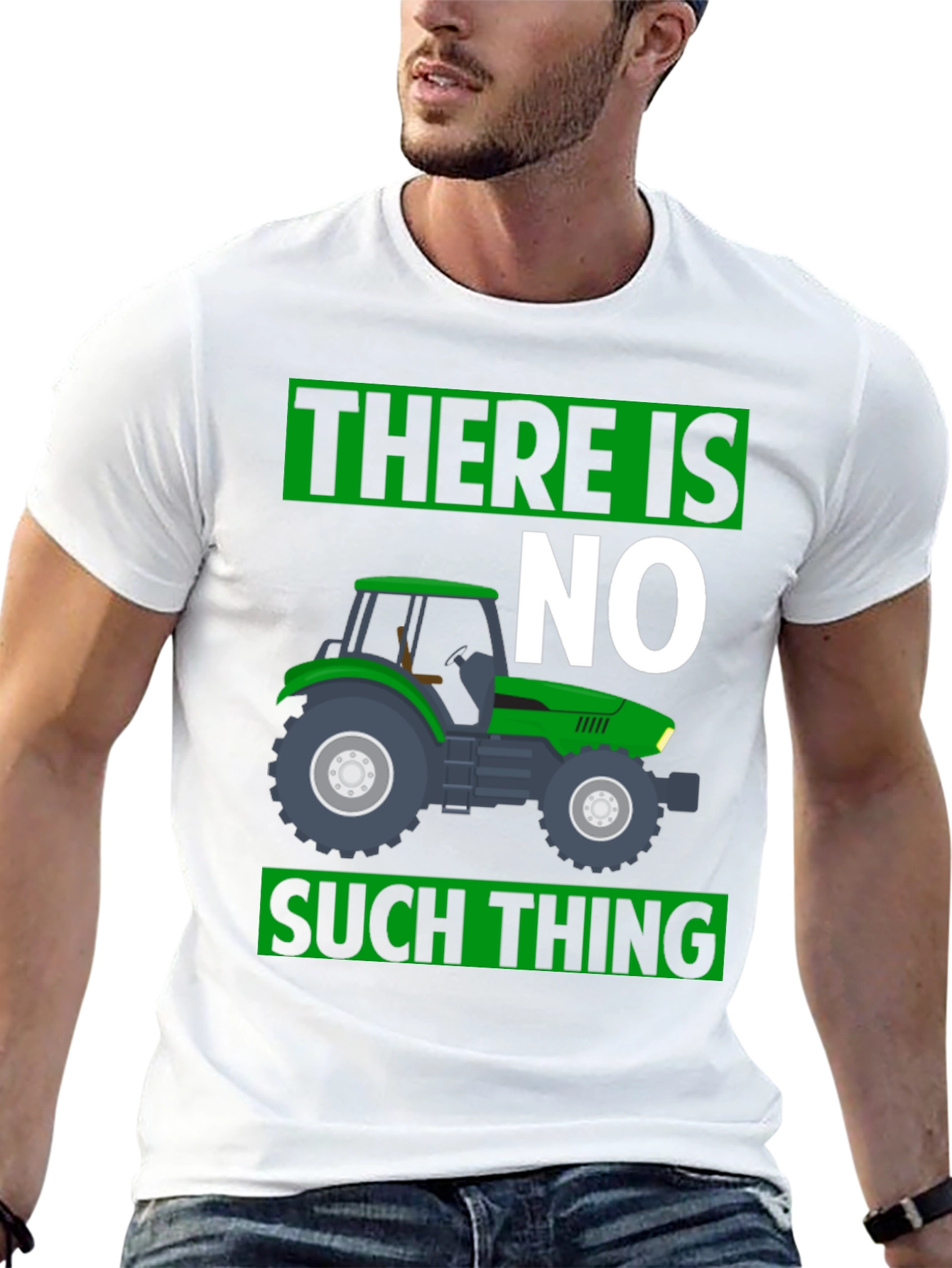 There Is No Such Thing Tractor T-Shirt