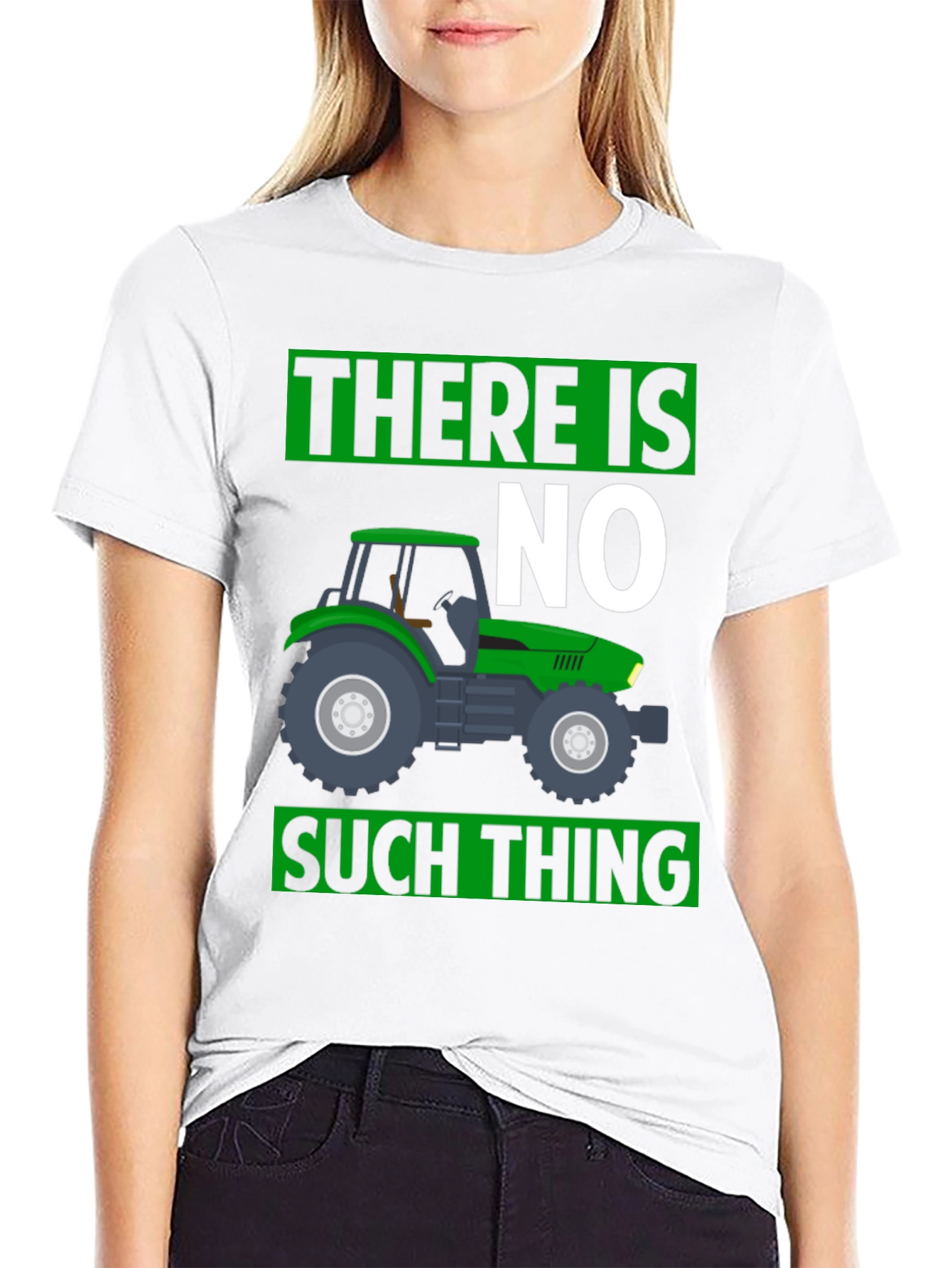 There Is No Such Thing Tractor T-Shirt