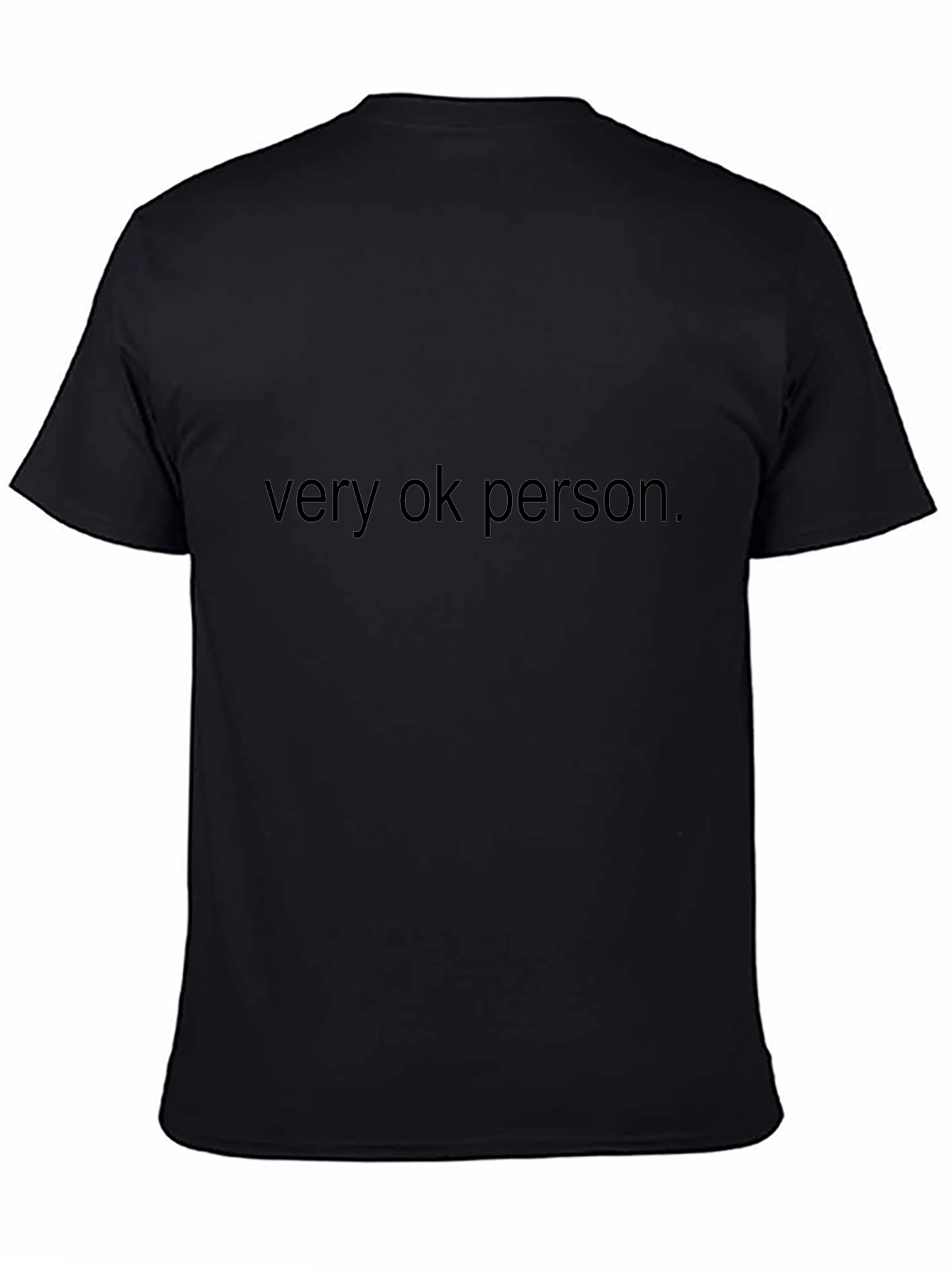 Very OK Person T-Shirt - Black Crew Neck Tee
