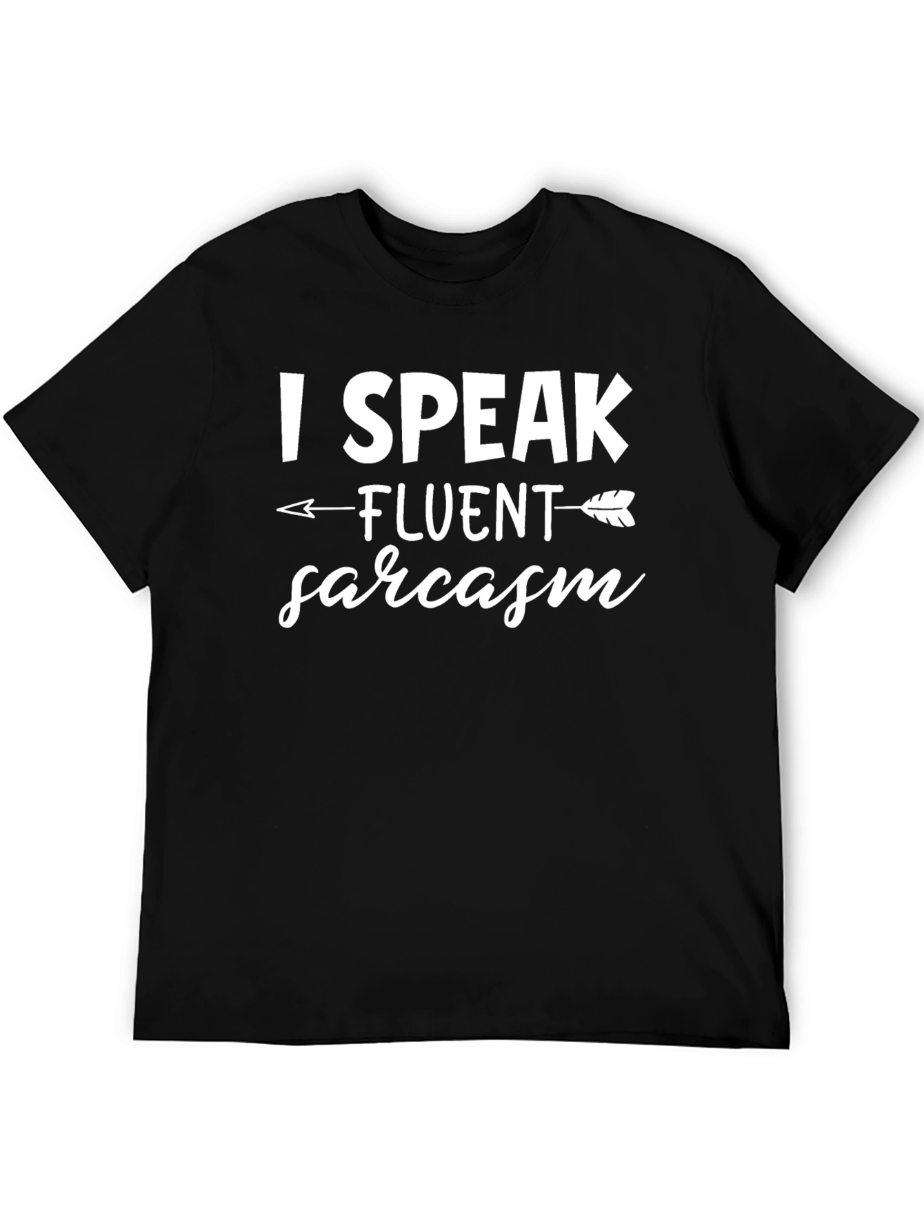 I Speak Fluent Sarcasm Graphic Tee