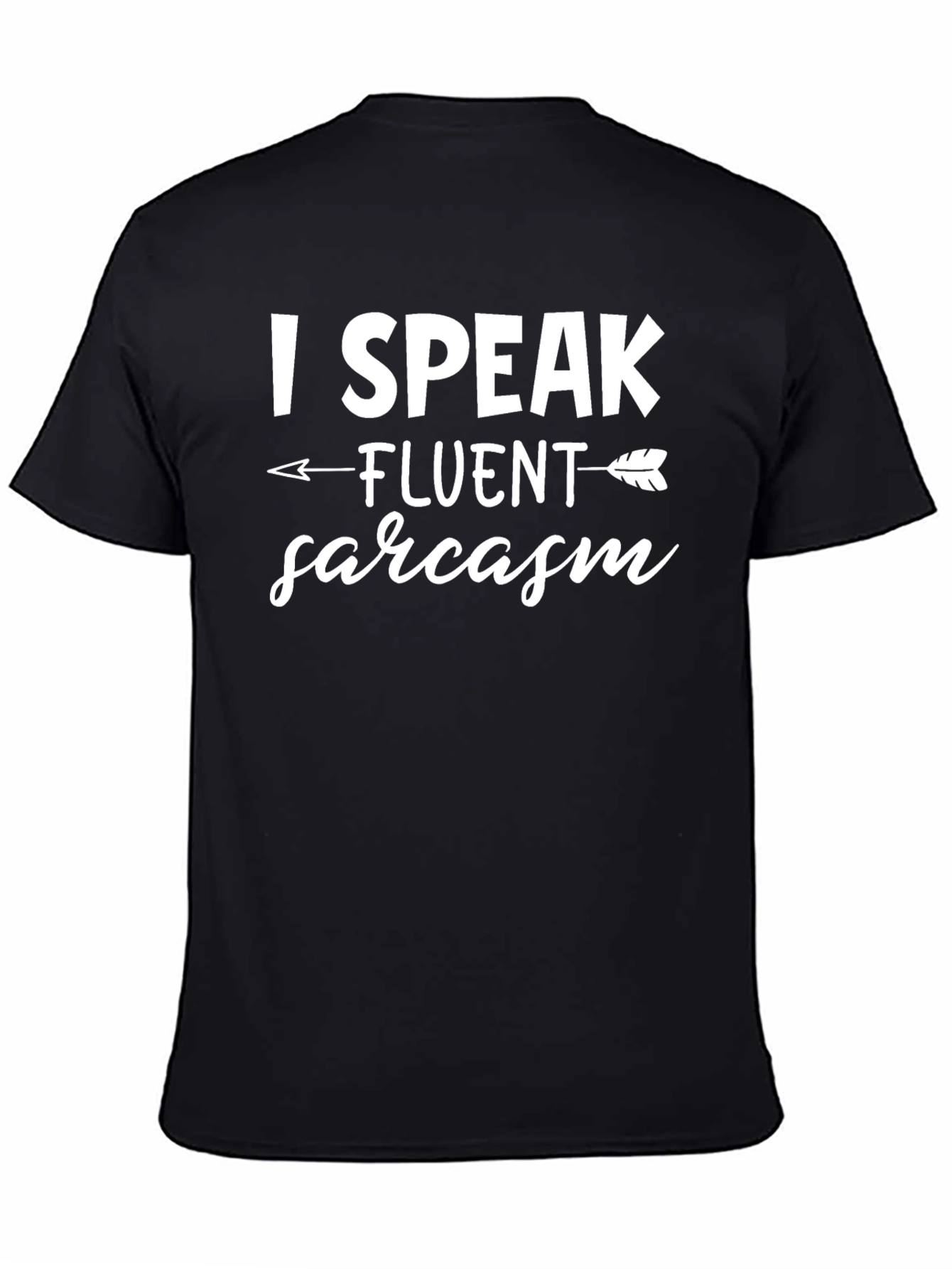 I Speak Fluent Sarcasm Graphic Tee