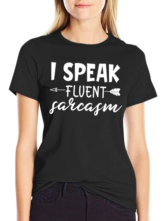 I Speak Fluent Sarcasm Graphic Tee