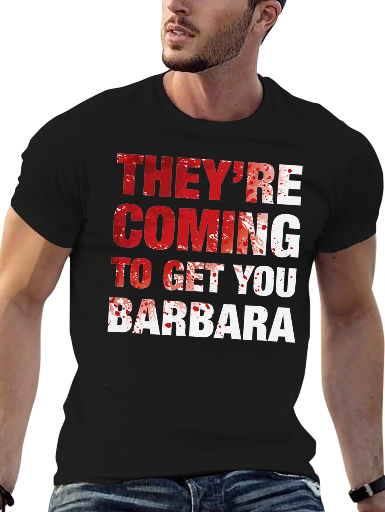 Theyre Coming to Get You Barbara T-Shirt