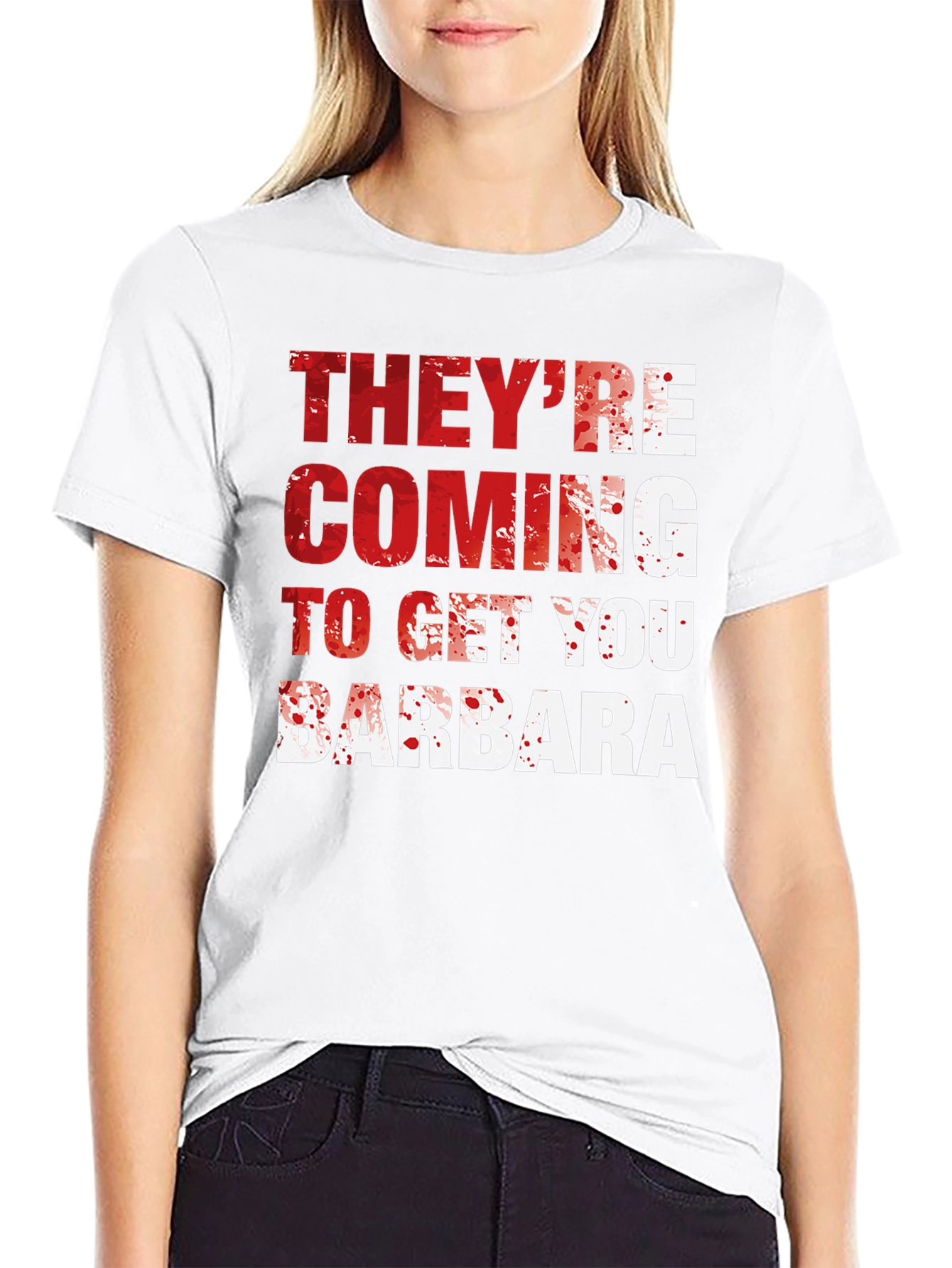 Theyre Coming to Get You Barbara T-Shirt