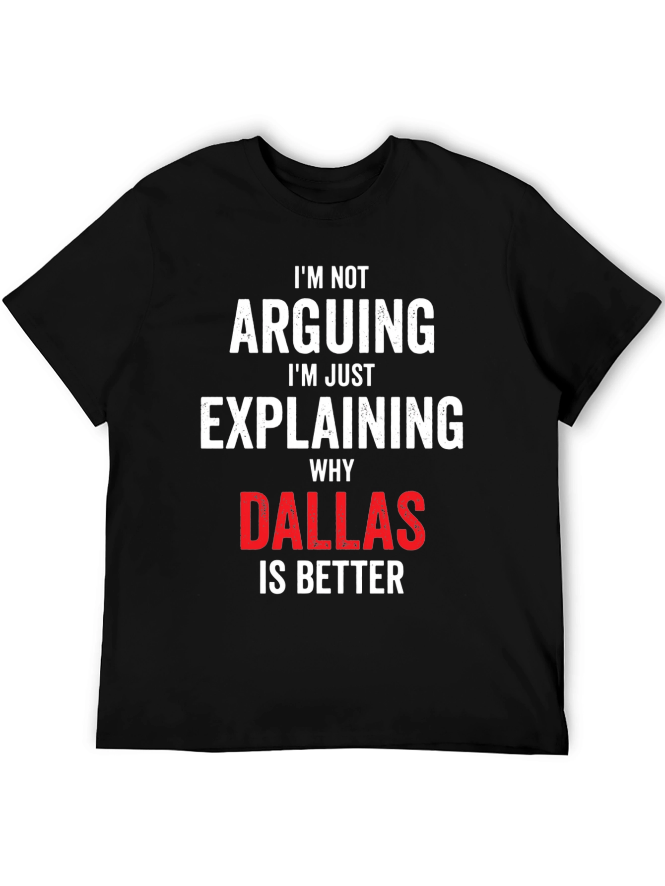 Dallas is Better T-Shirt