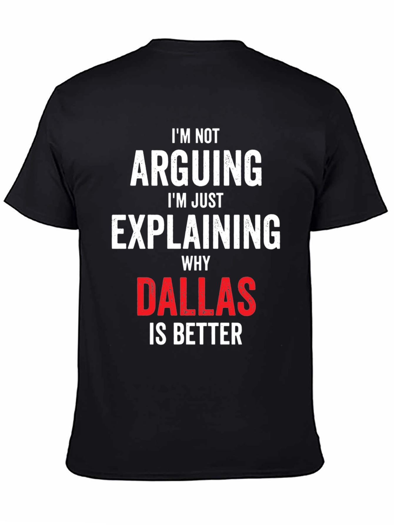 Dallas is Better T-Shirt