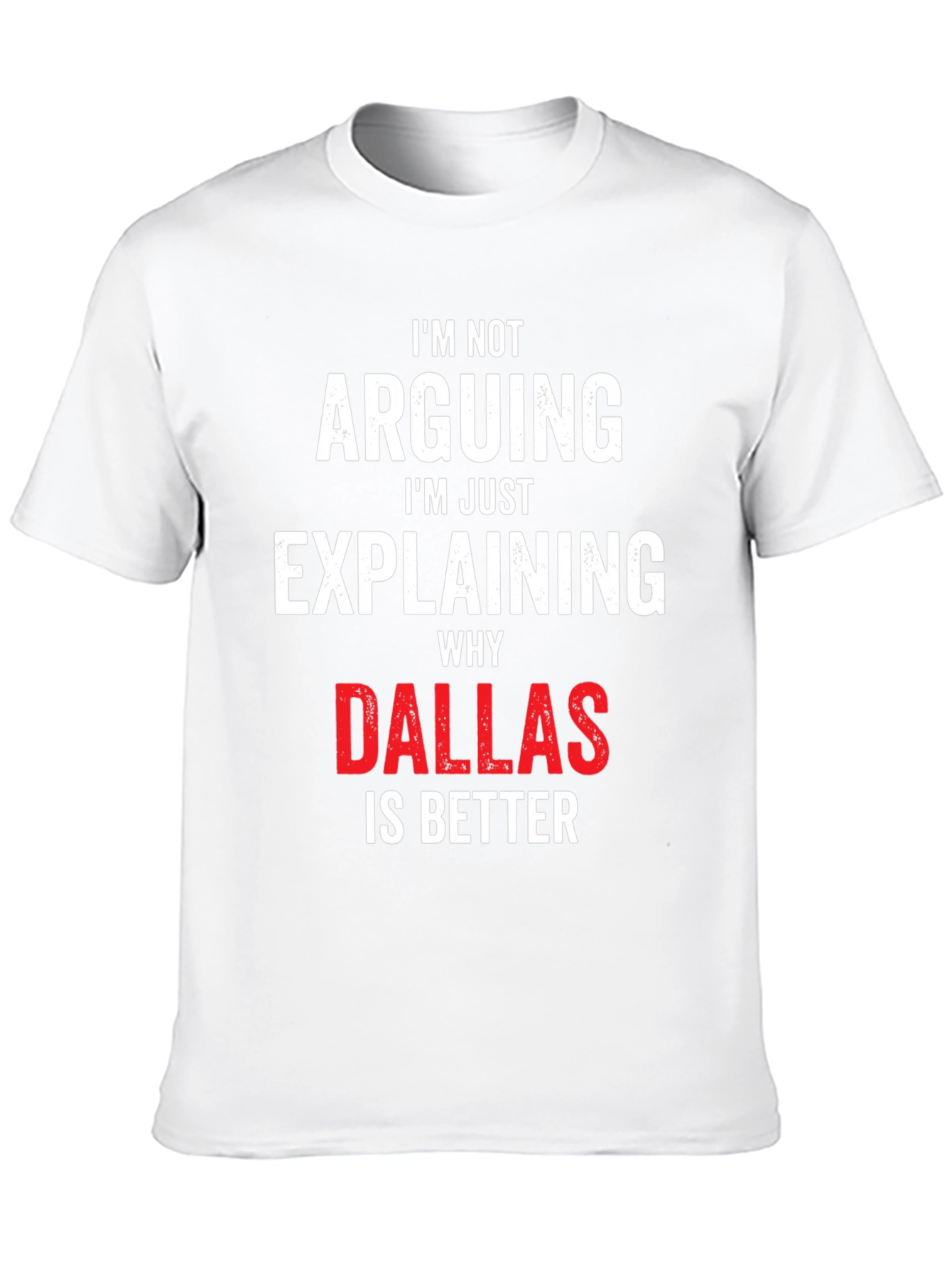 Dallas is Better T-Shirt