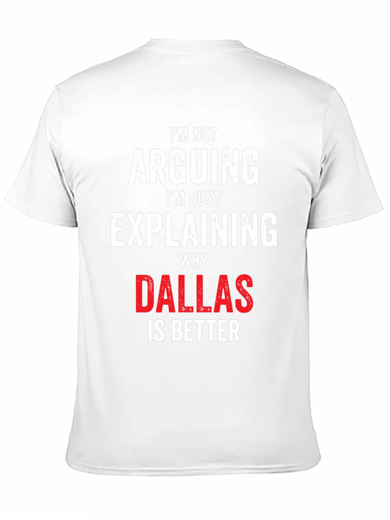 Dallas is Better T-Shirt