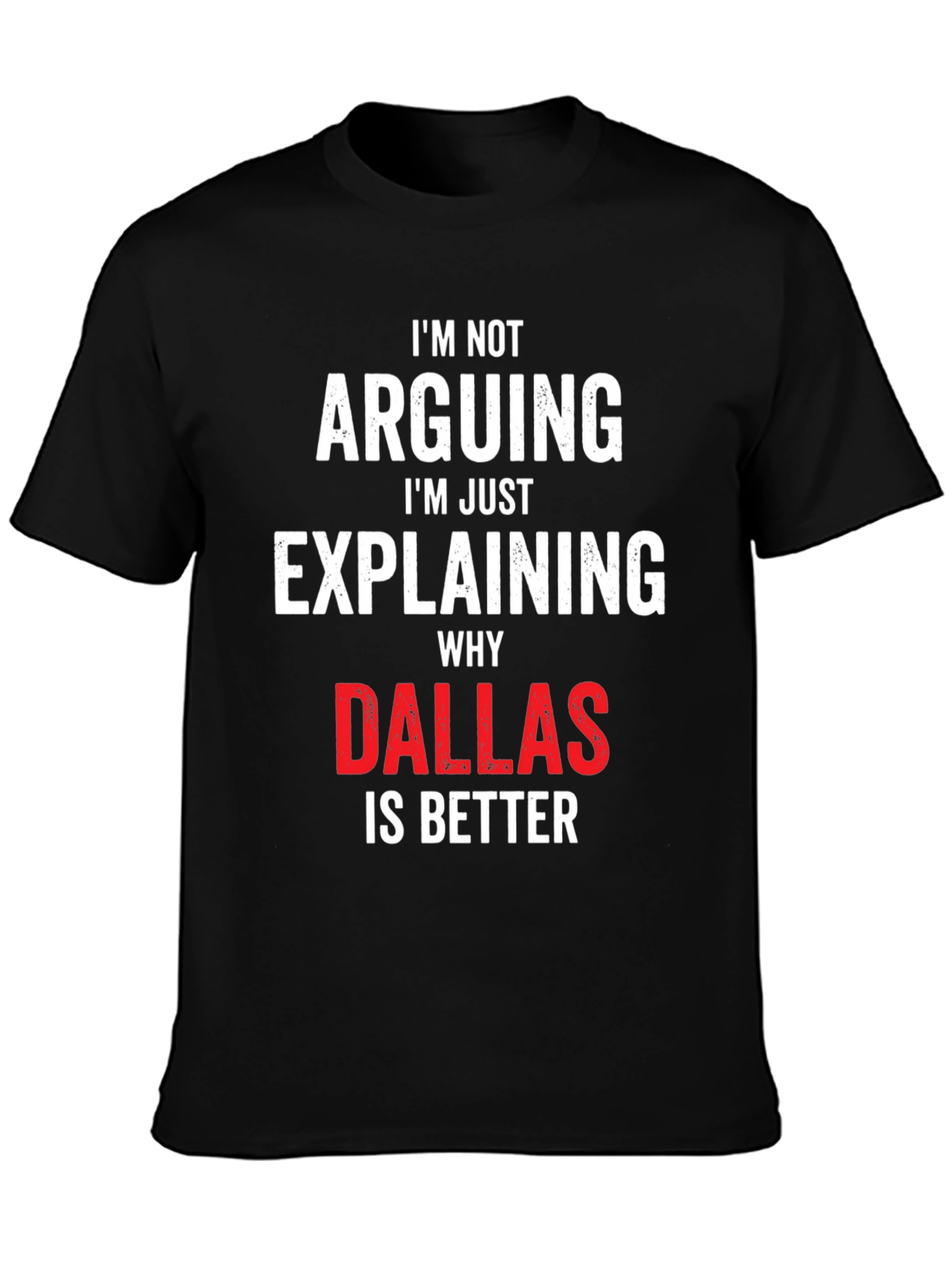 Dallas is Better T-Shirt