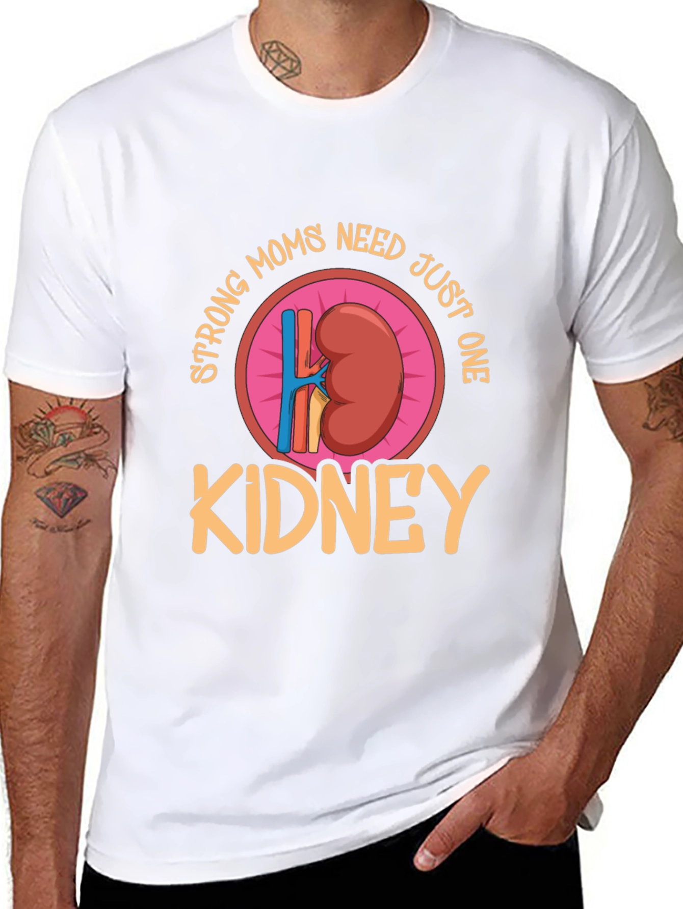 Strong Moms Need Just One Kidney T-Shirt