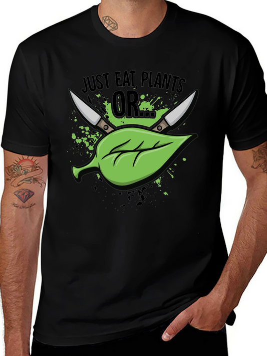 Just Eat Plants OR T-Shirt - Vegan Humor
