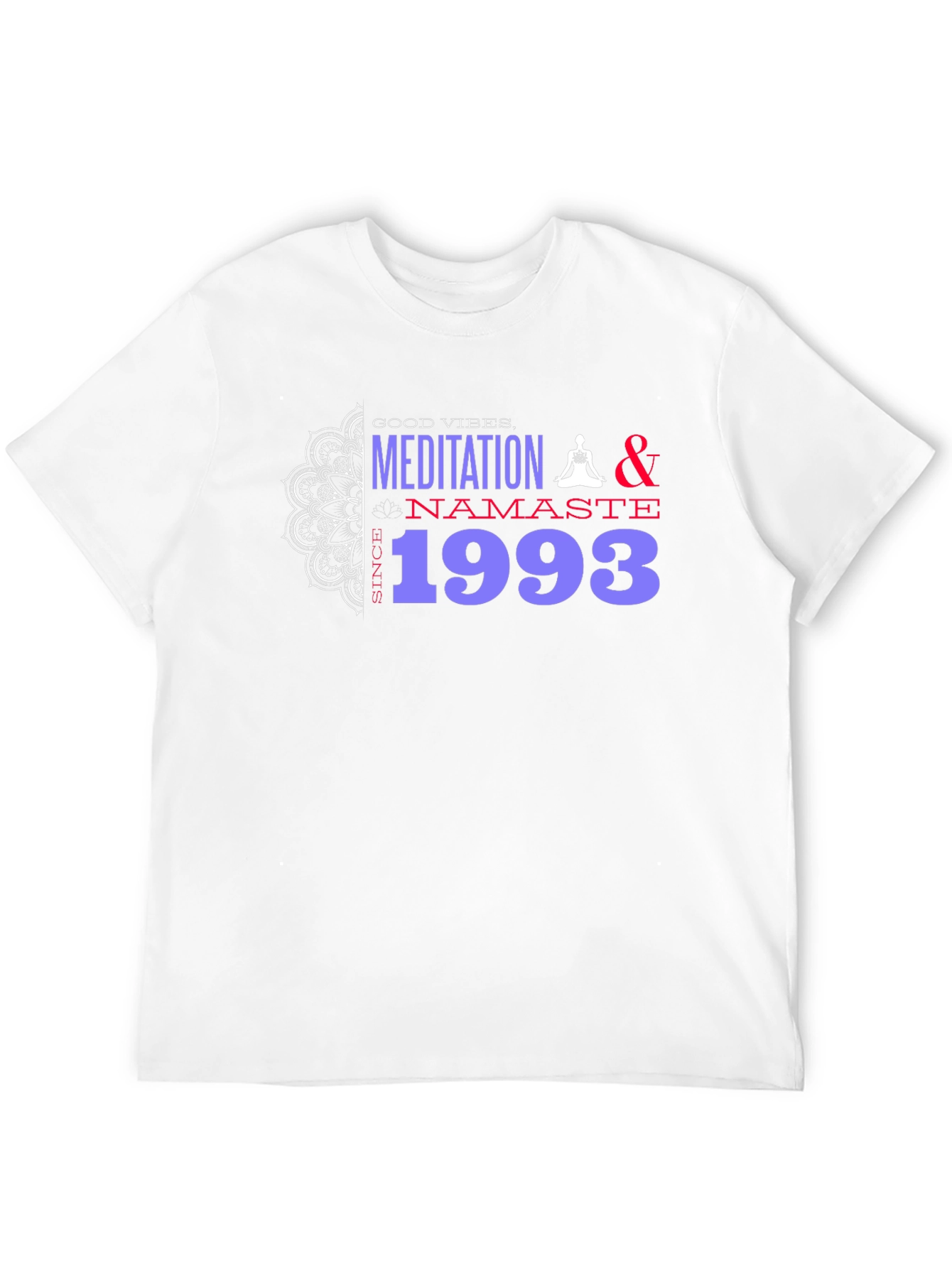 Meditation & Namaste Since 1993 Graphic Tee