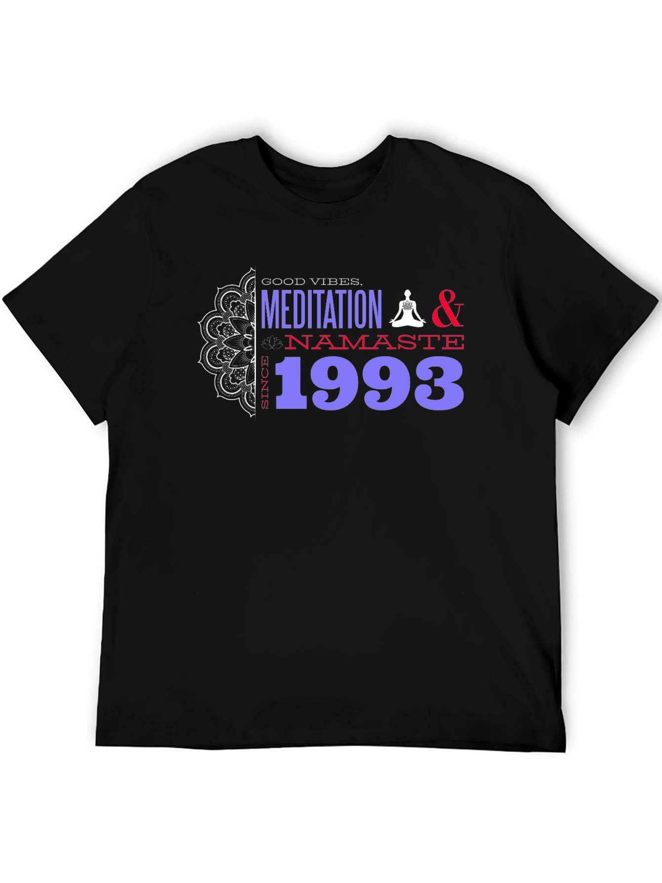 Meditation & Namaste Since 1993 Graphic Tee