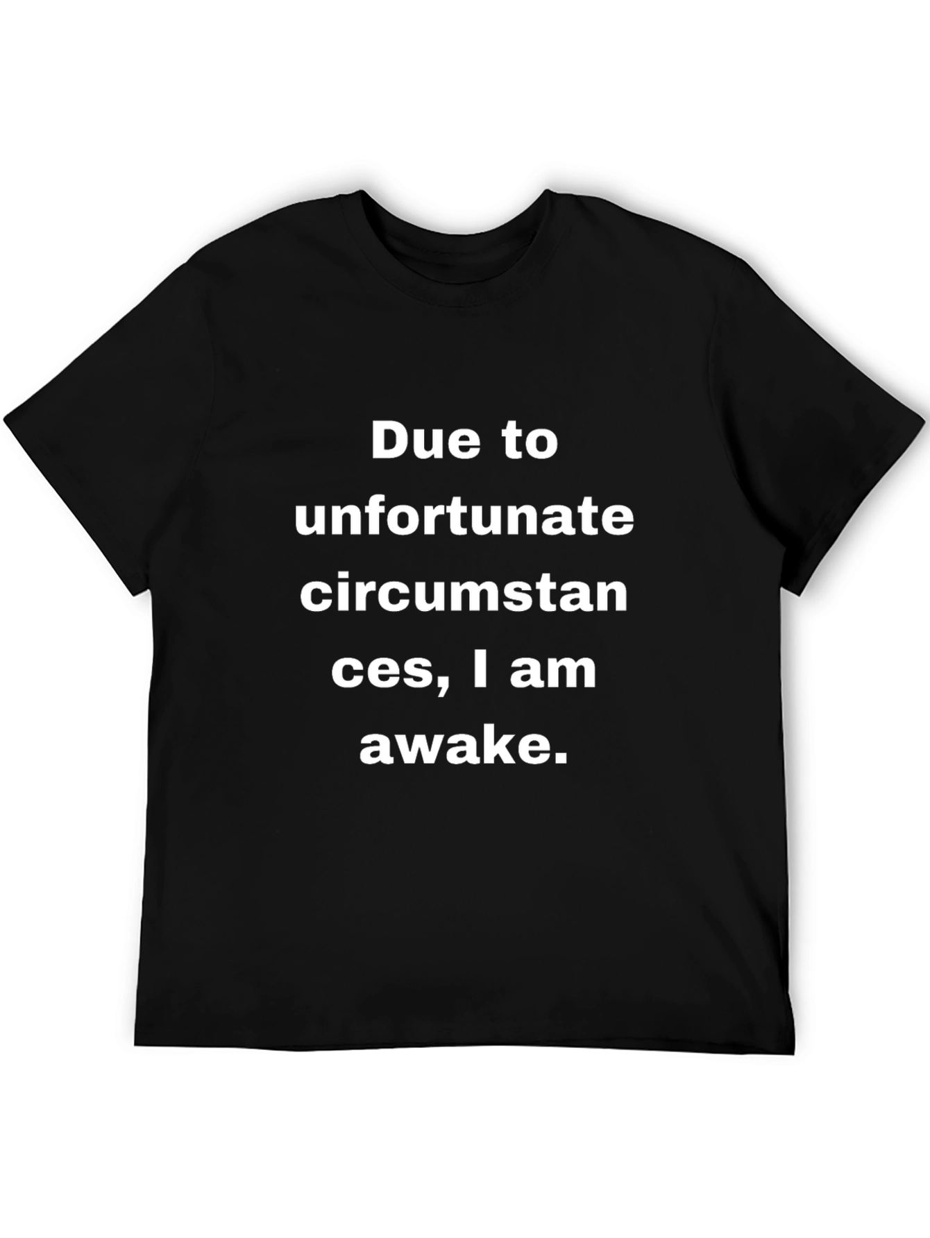 Unfortunate Circumstances Awake T-Shirt
