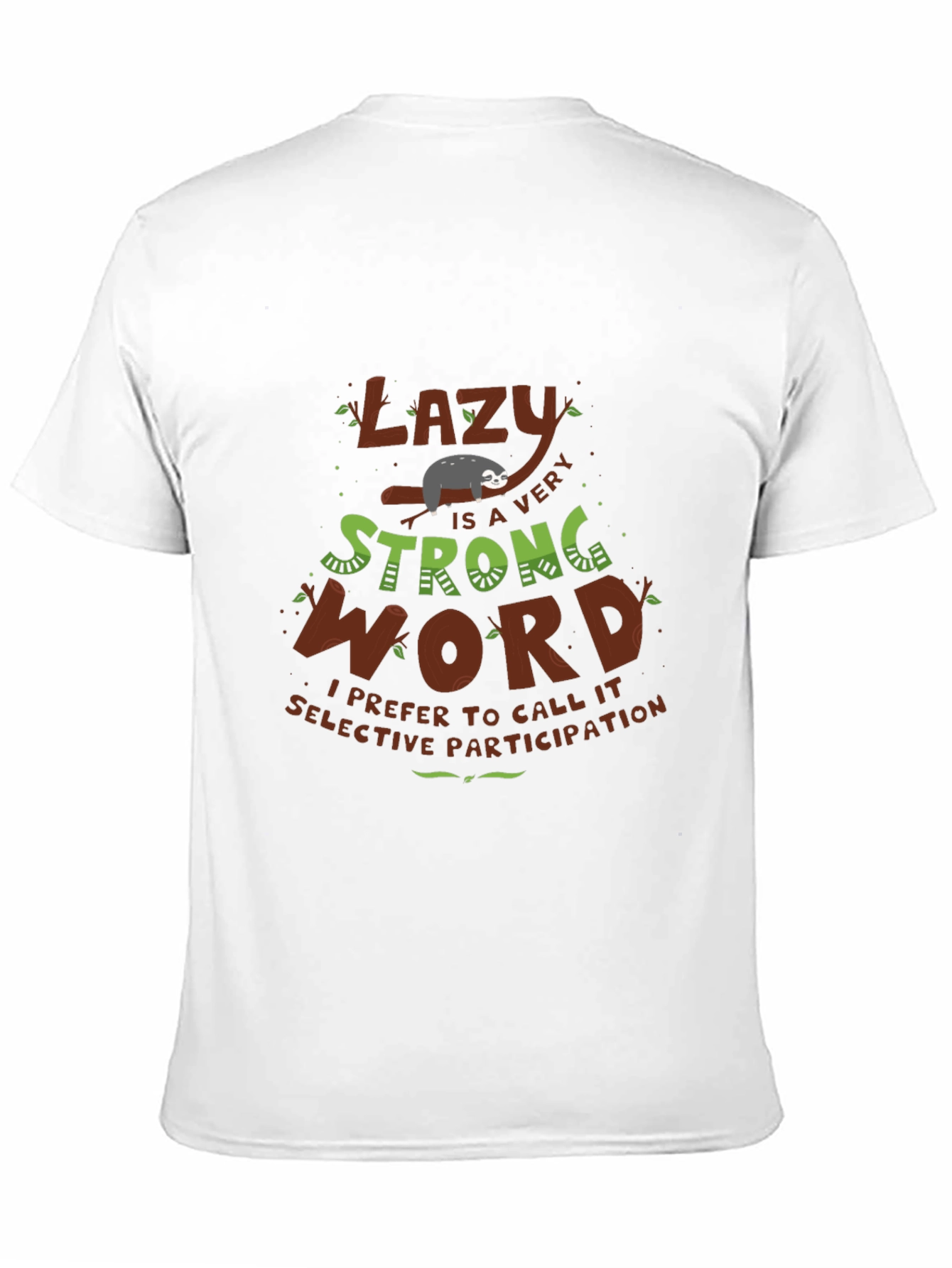 Lazy Is a Very Strong Word T-Shirt