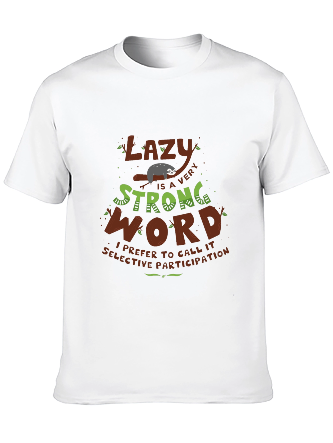 Lazy Is a Very Strong Word T-Shirt