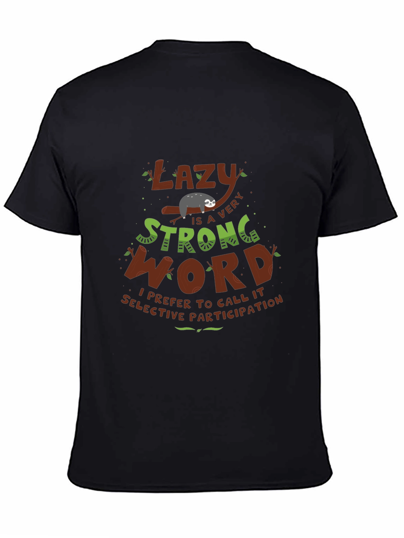 Lazy Is a Very Strong Word T-Shirt
