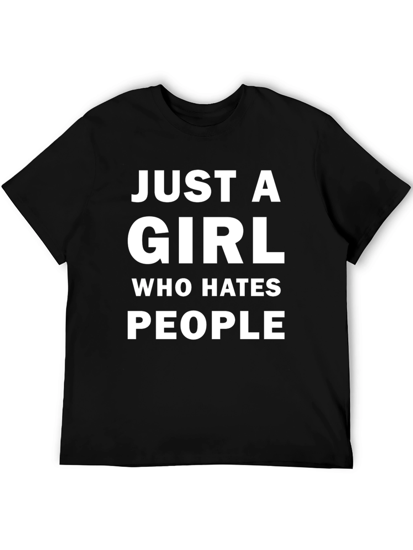 Just a Girl Who Hates People Funny T-Shirt
