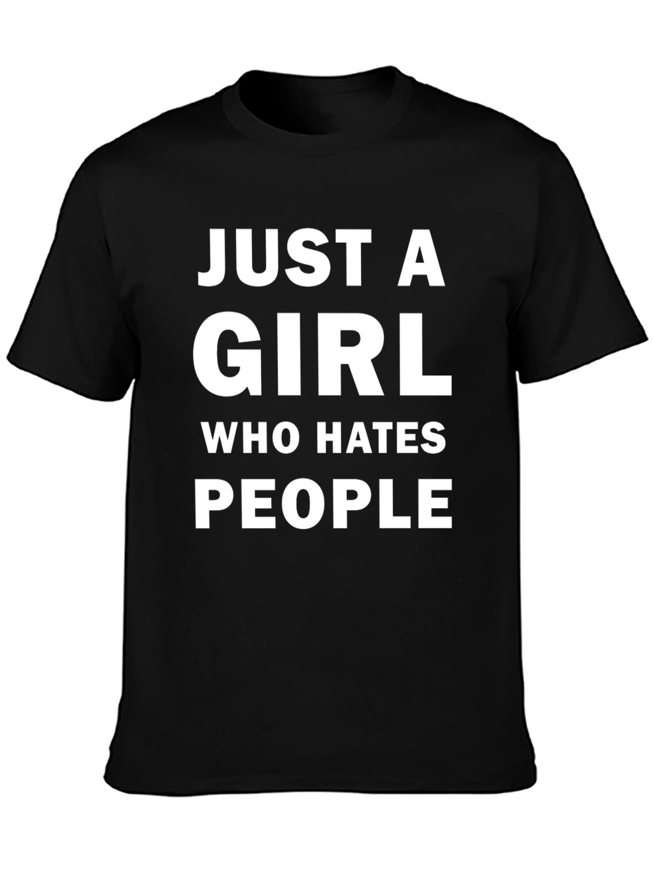 Just a Girl Who Hates People Funny T-Shirt