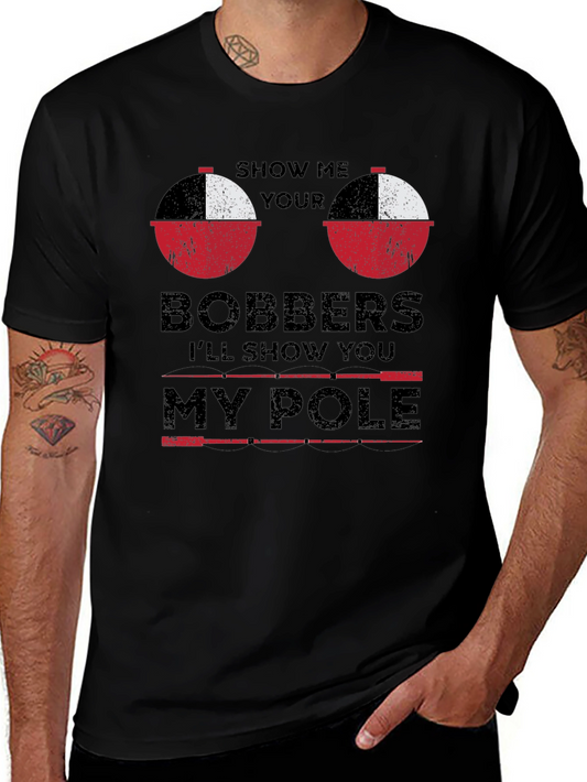 Show Me Your Bobbers Funny Fishing T-Shirt