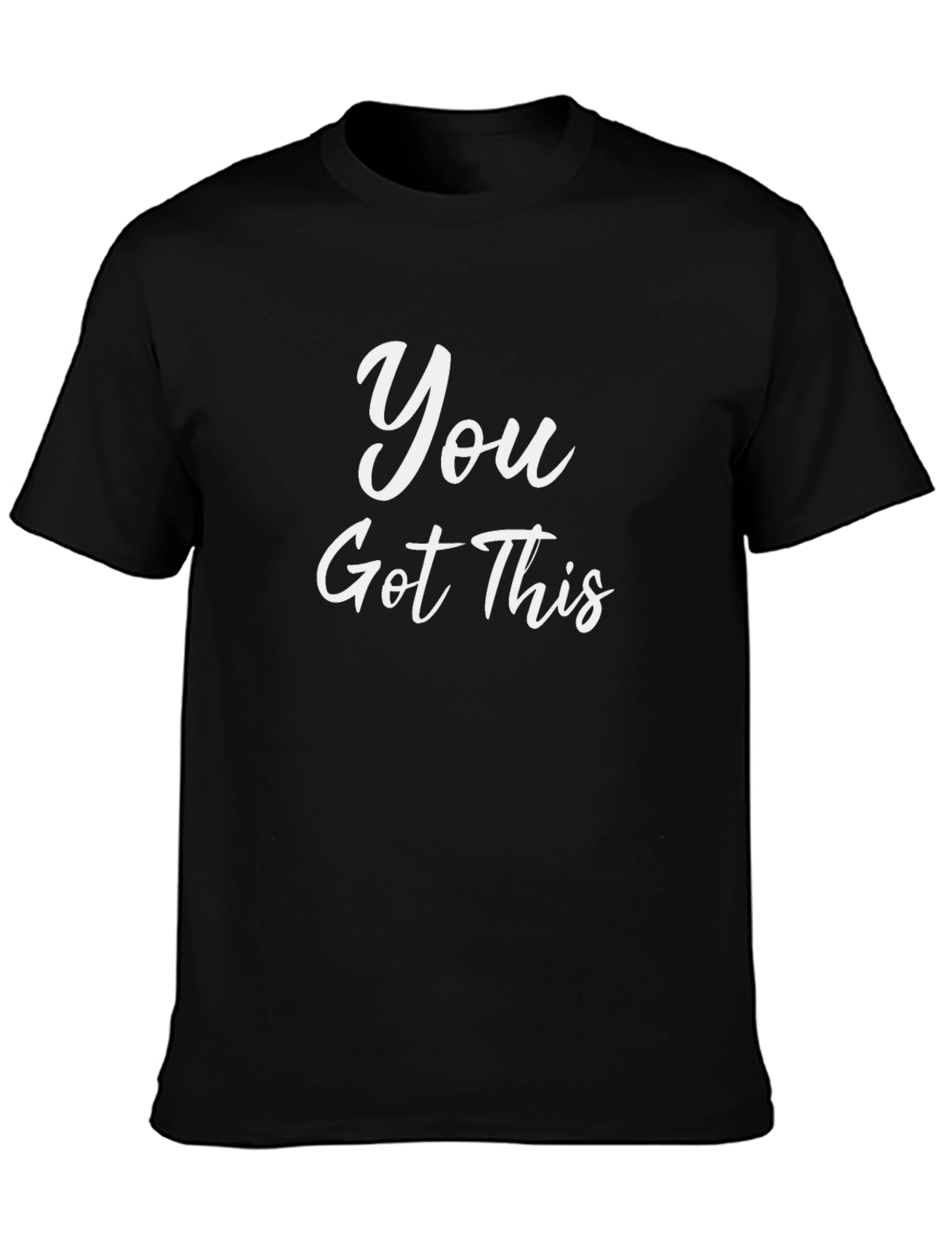 You Got This T-Shirt - Motivational Graphic Tee