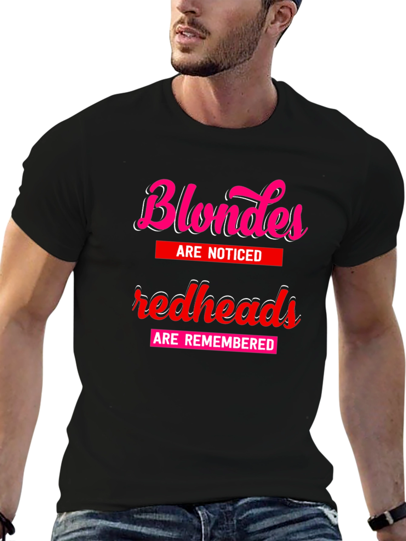 Blondes Noticed Redheads Remembered T-Shirt