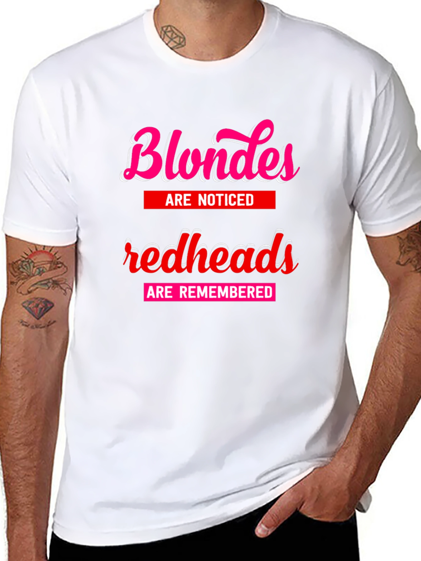Blondes Noticed Redheads Remembered T-Shirt