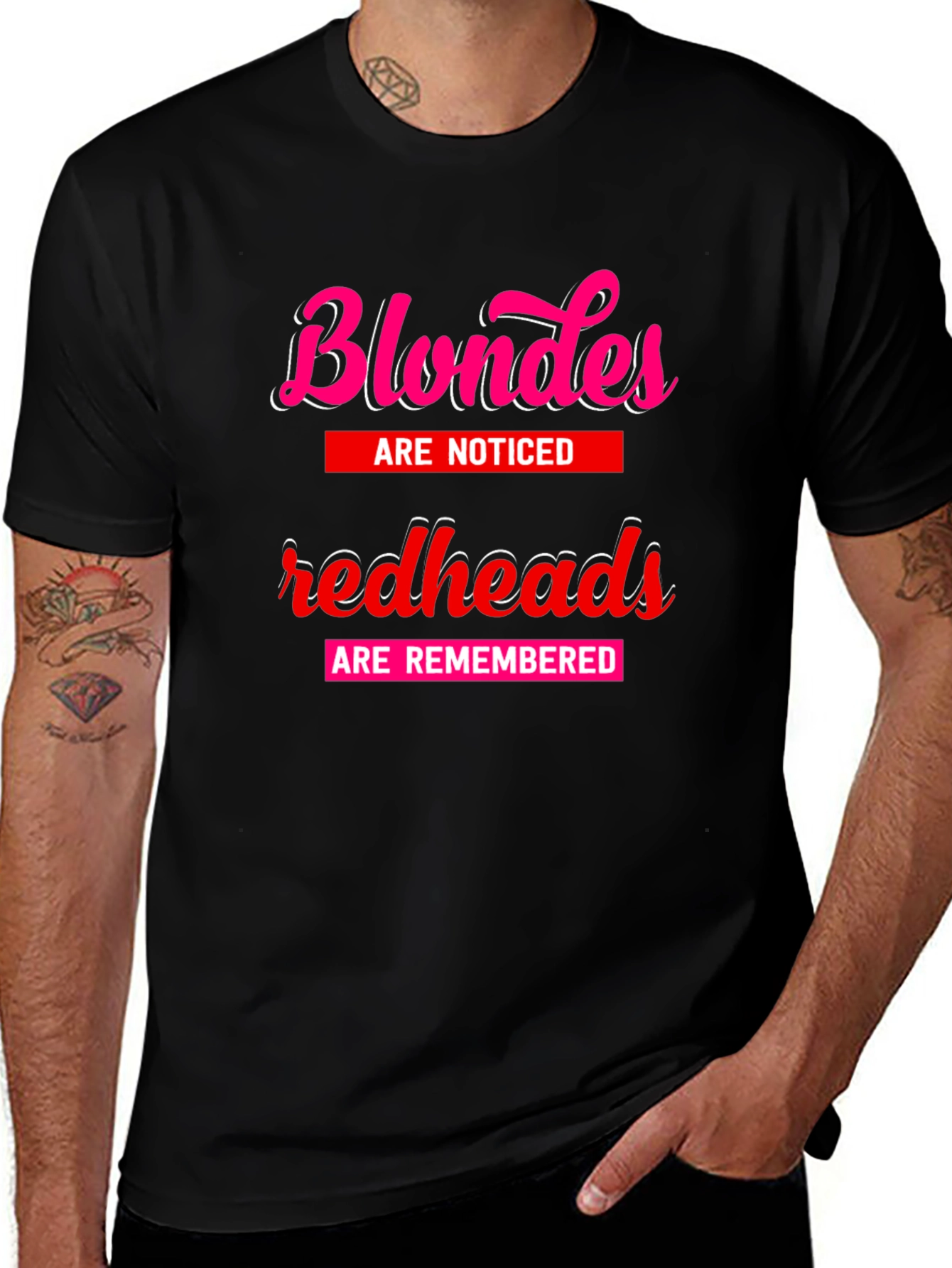 Blondes Noticed Redheads Remembered T-Shirt