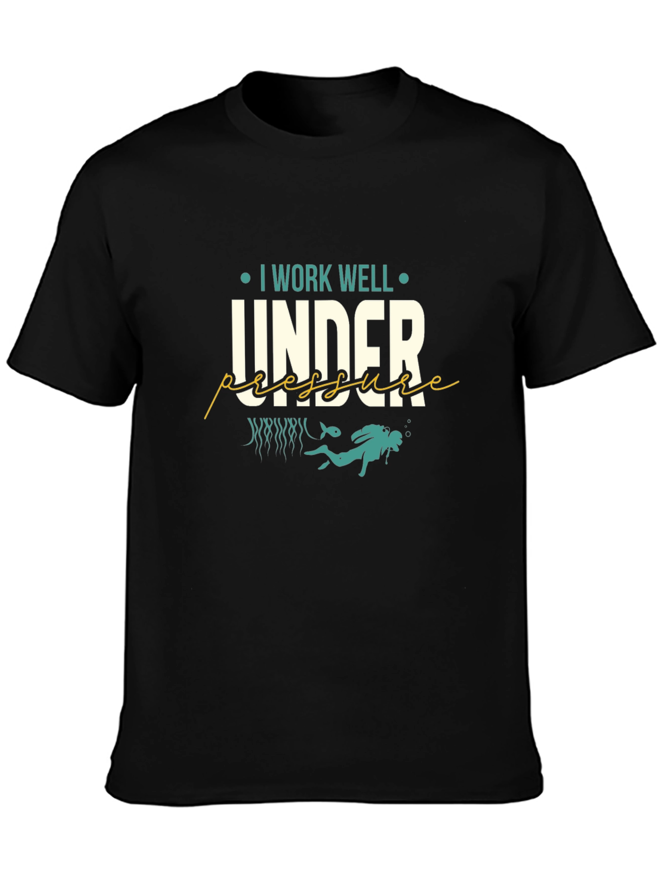 I Work Well Under Pressure Diver T-Shirt