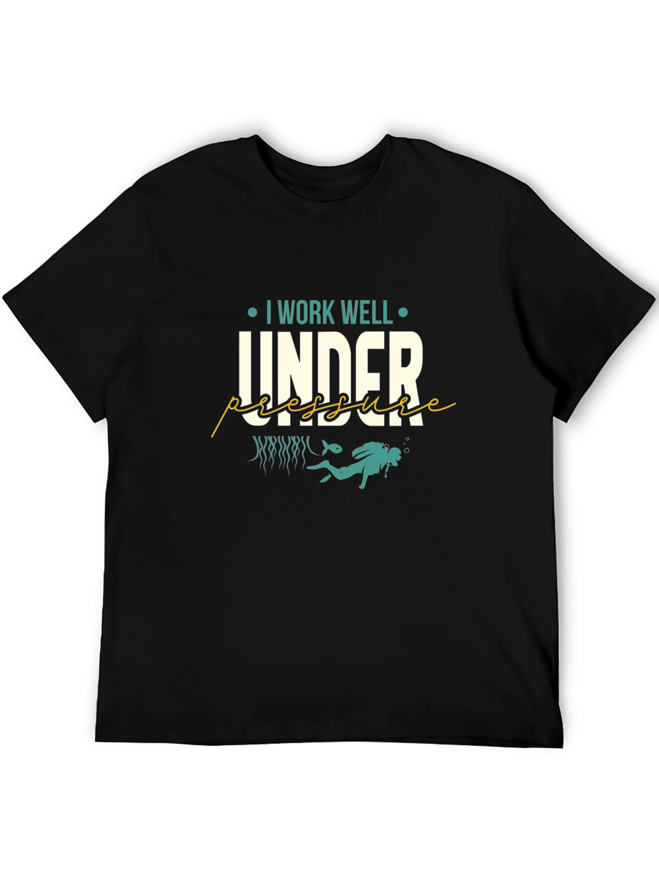 I Work Well Under Pressure Diver T-Shirt