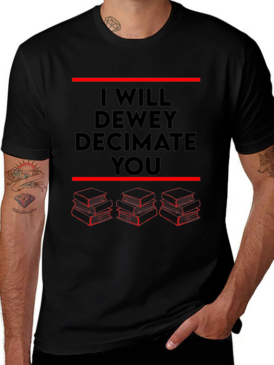 I Will Dewey Decimate You T-Shirt