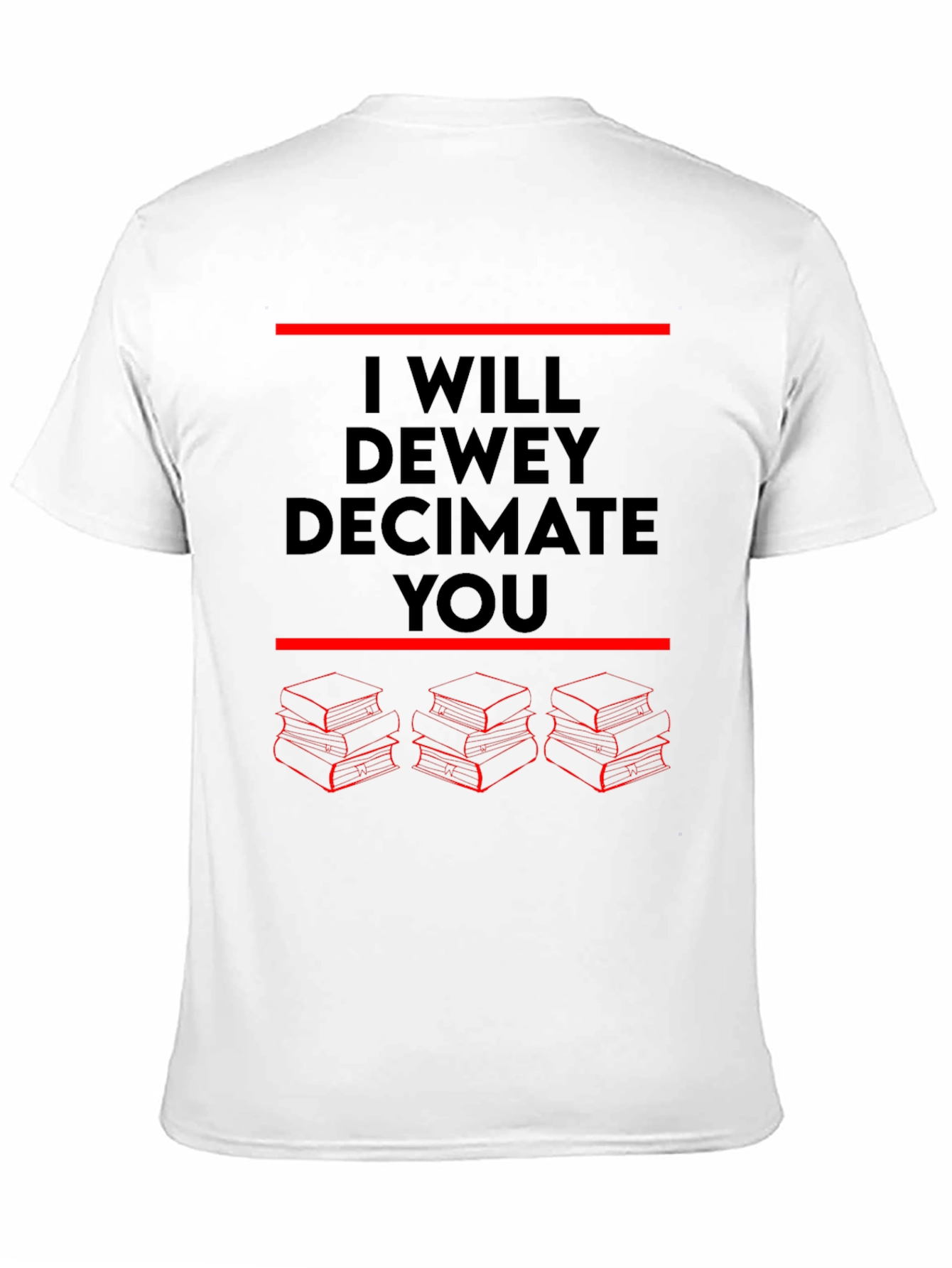 I Will Dewey Decimate You T-Shirt
