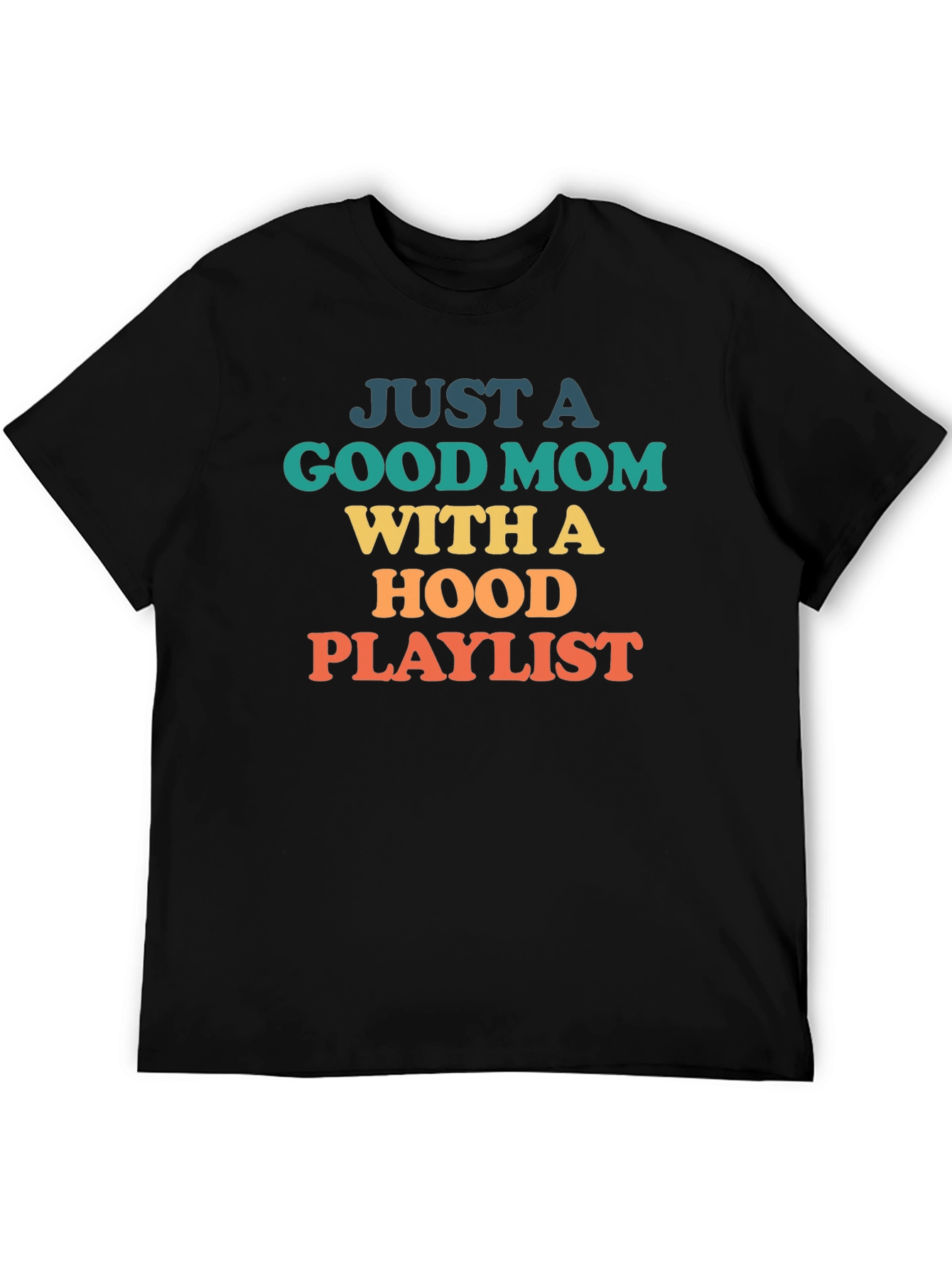 Just A Good Mom T-Shirt