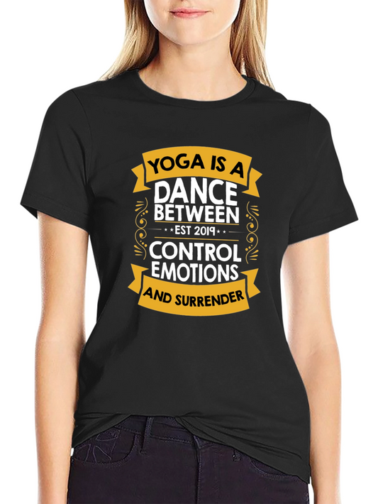 Yoga Dance T-Shirt - Control Emotions & Surrender
