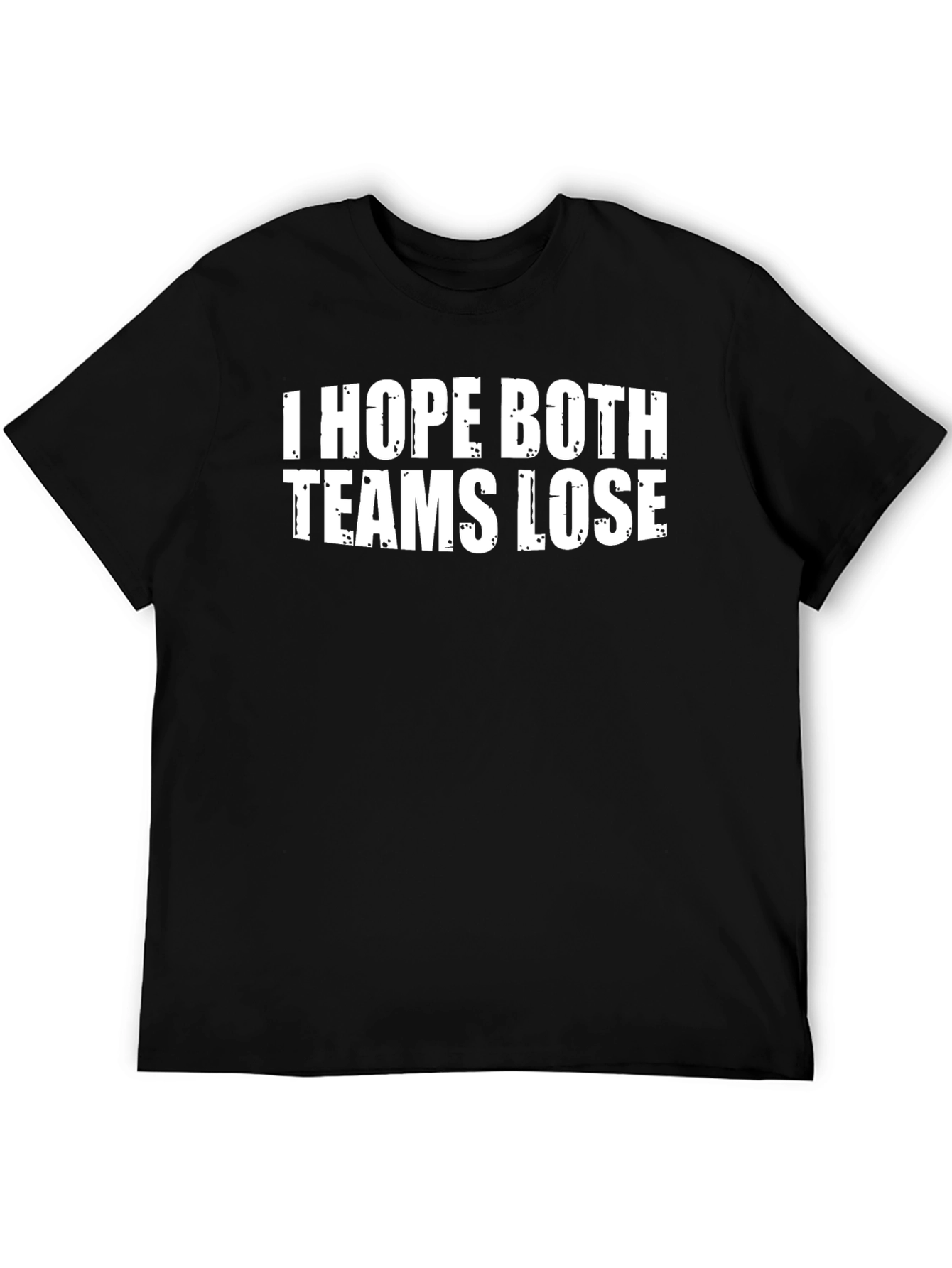 I Hope Both Teams Lose - Funny Graphic Tee