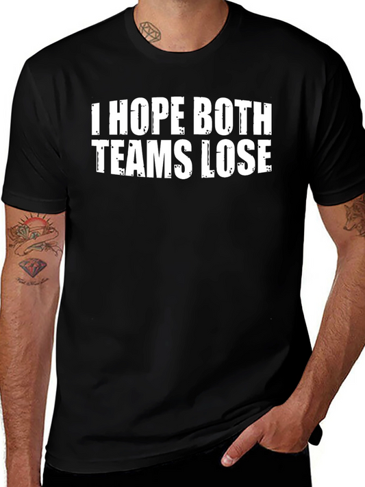 I Hope Both Teams Lose - Funny Graphic Tee