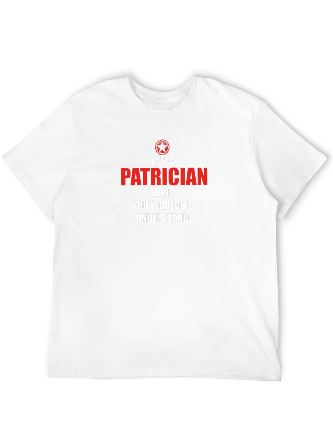 Its a Patrician Thing T-Shirt