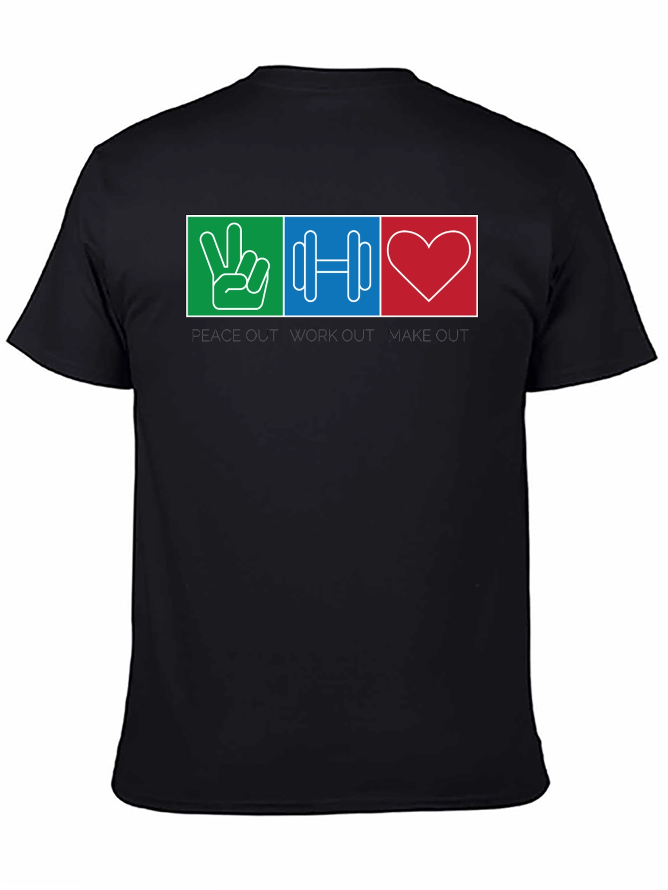 Peace Out Workout Make Out T-Shirt