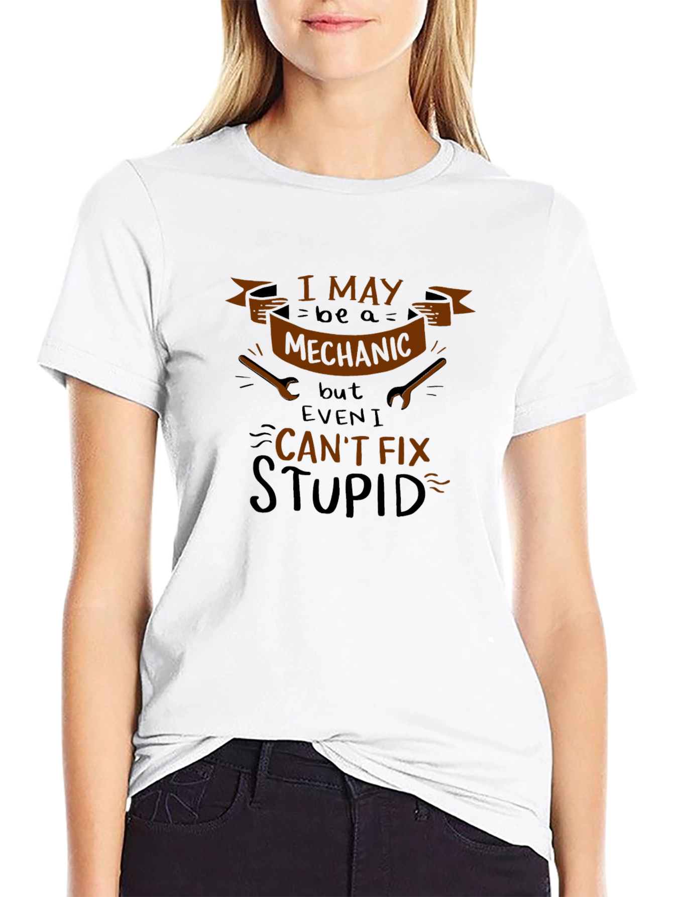 Mechanic Cant Fix Stupid Humor T-Shirt