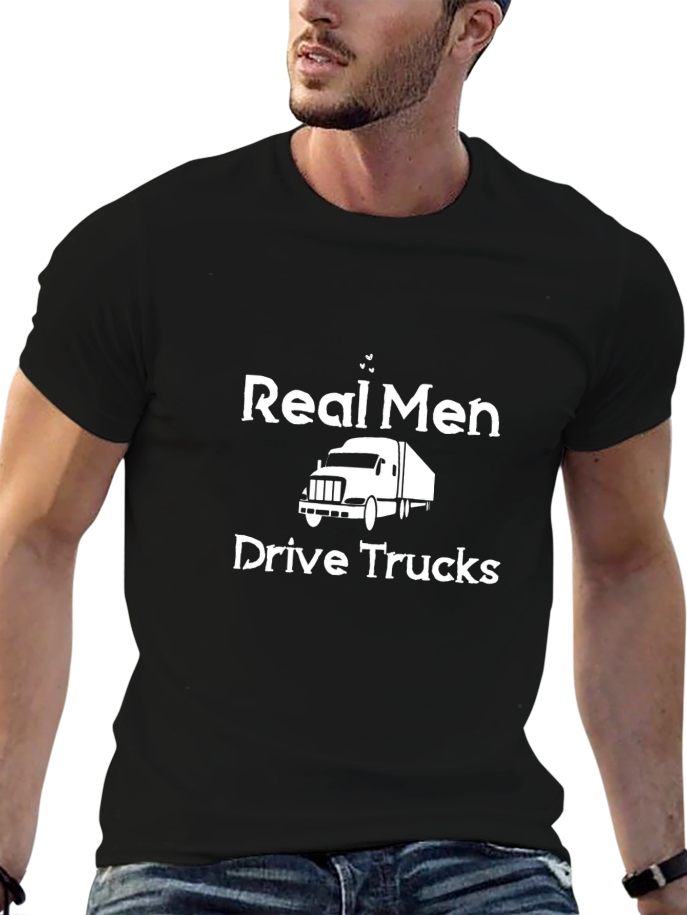 Real Men Drive Trucks Graphic T-Shirt