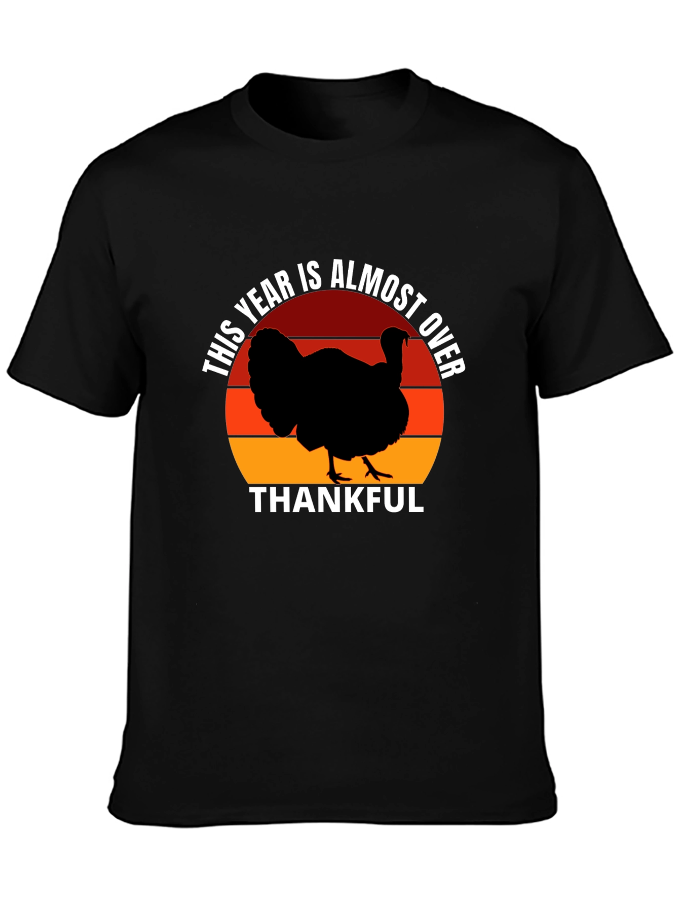 This Year Is Almost Over Thanksgiving Turkey T-Shirt
