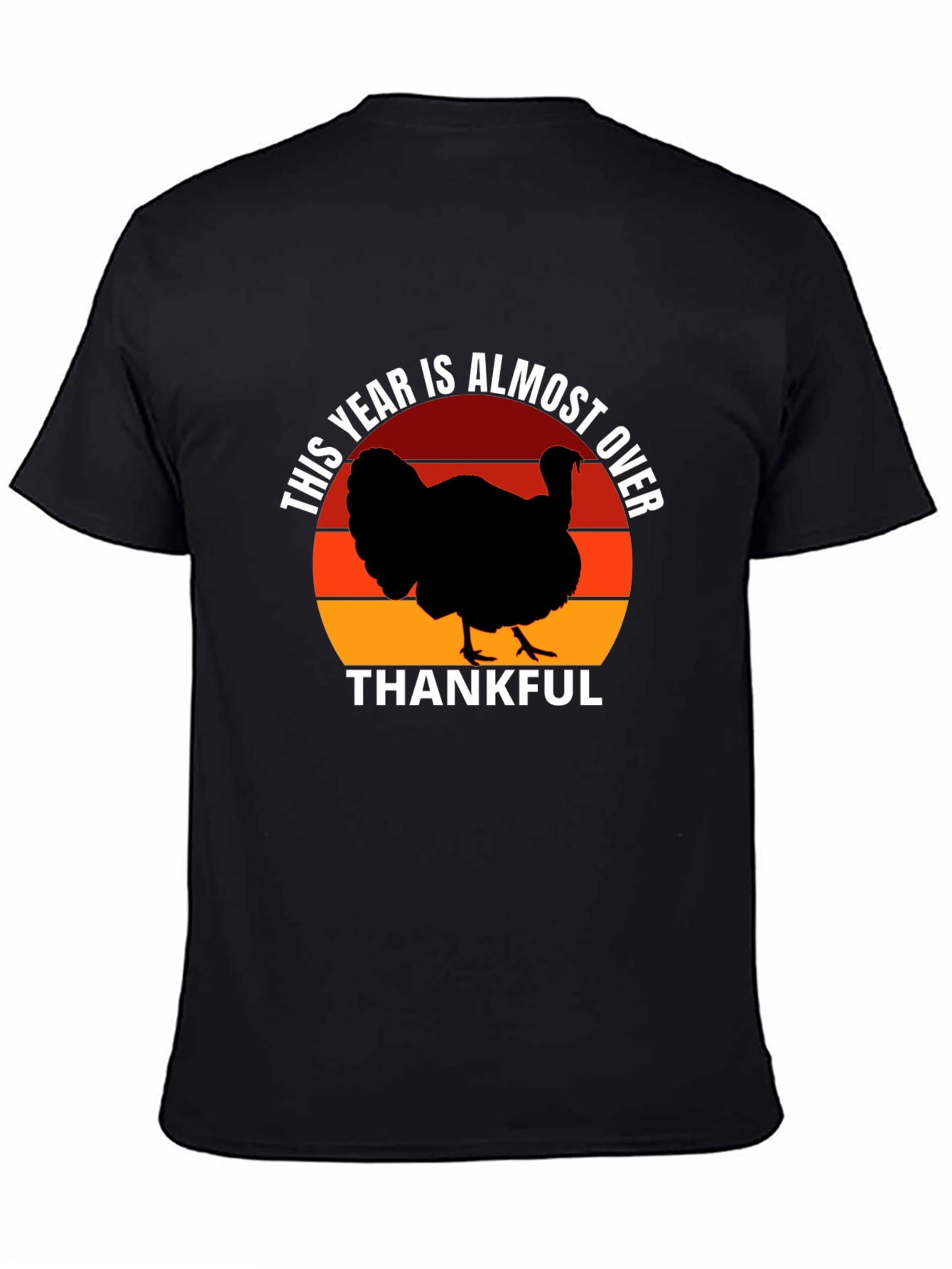 This Year Is Almost Over Thanksgiving Turkey T-Shirt