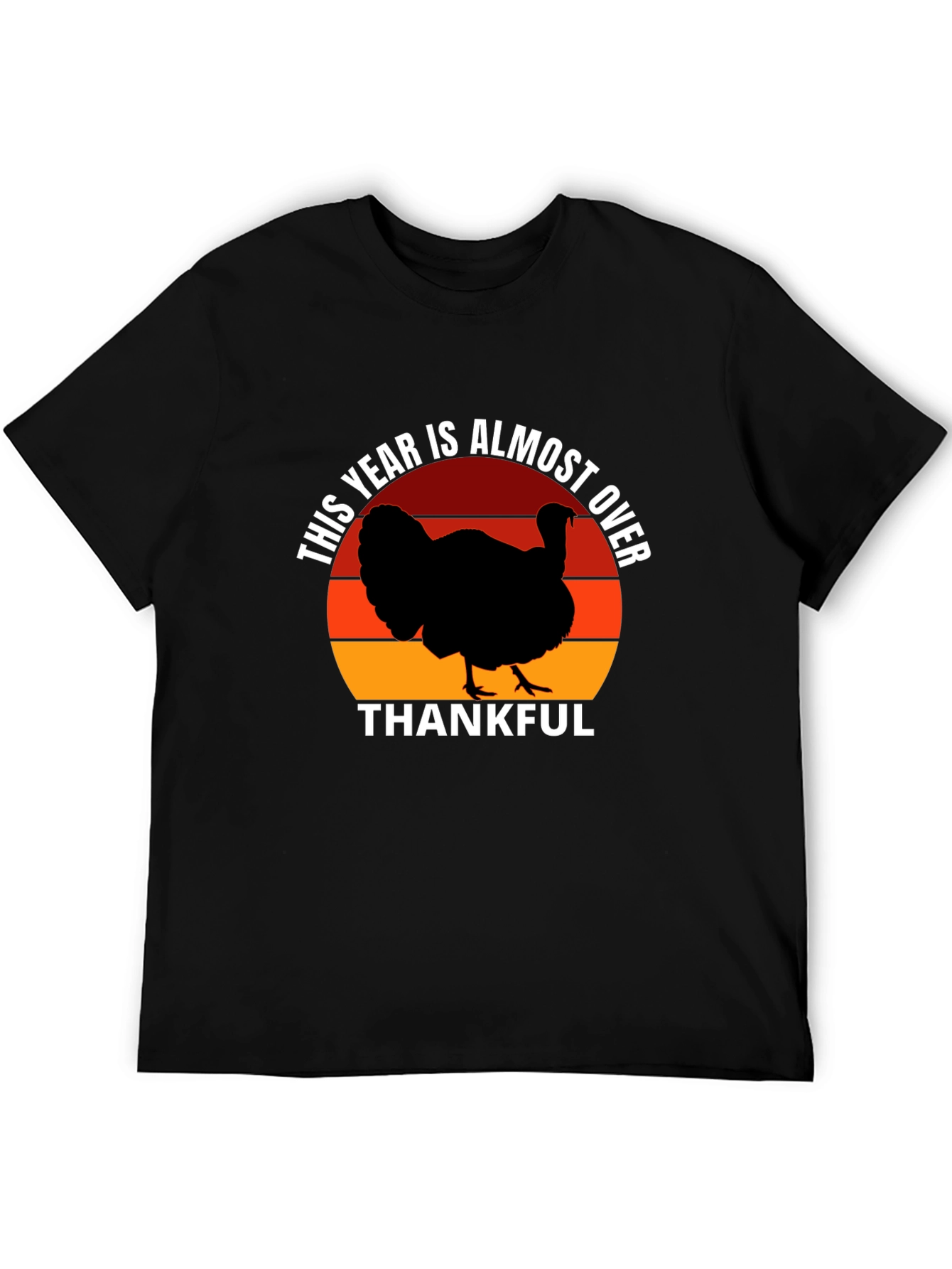 This Year Is Almost Over Thanksgiving Turkey T-Shirt