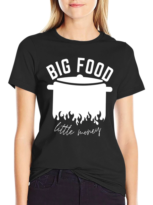 Big Food Little Money Graphic T-Shirt