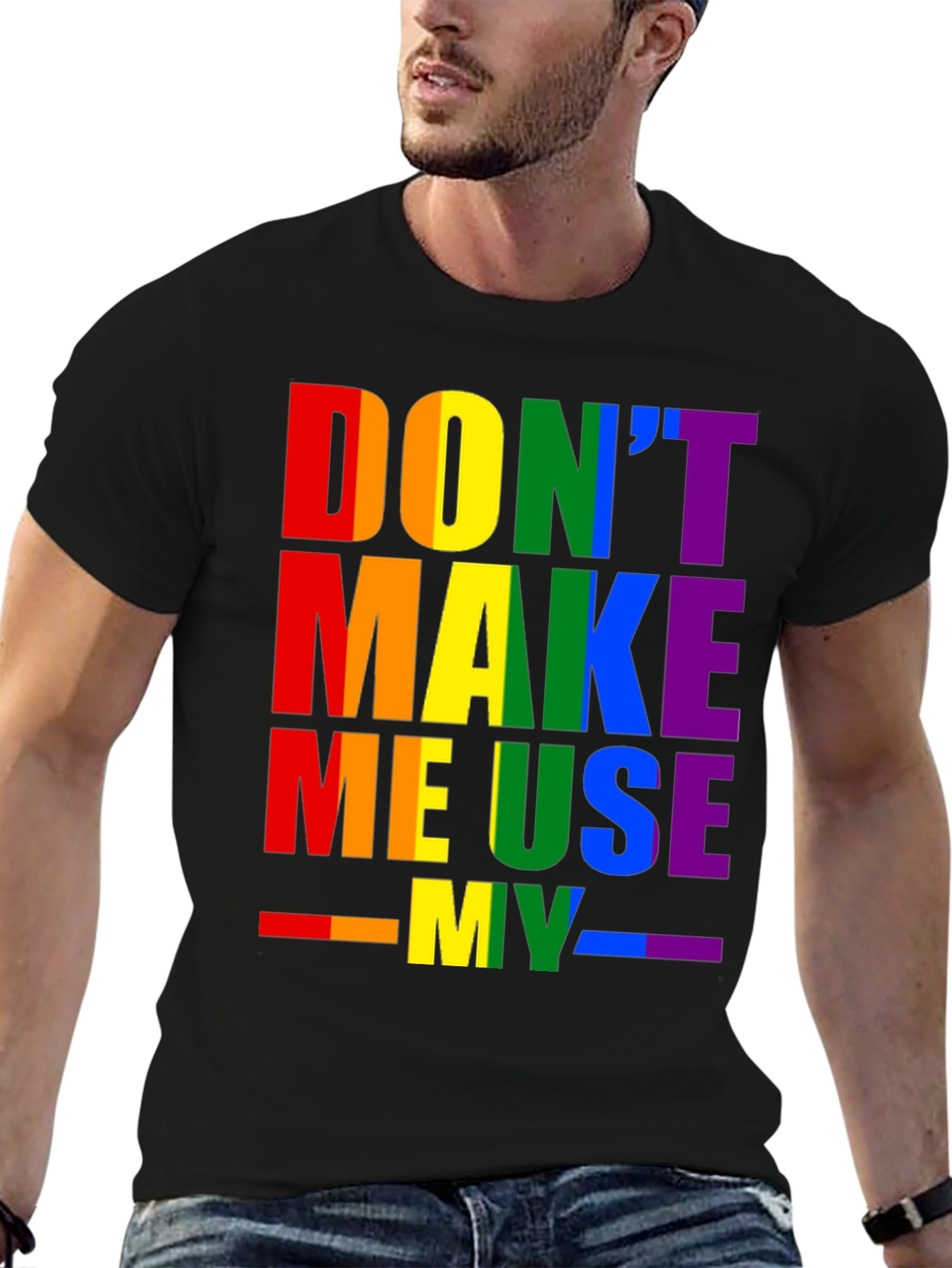 Rainbow Pride T-Shirt - Dont Make Me Use My...