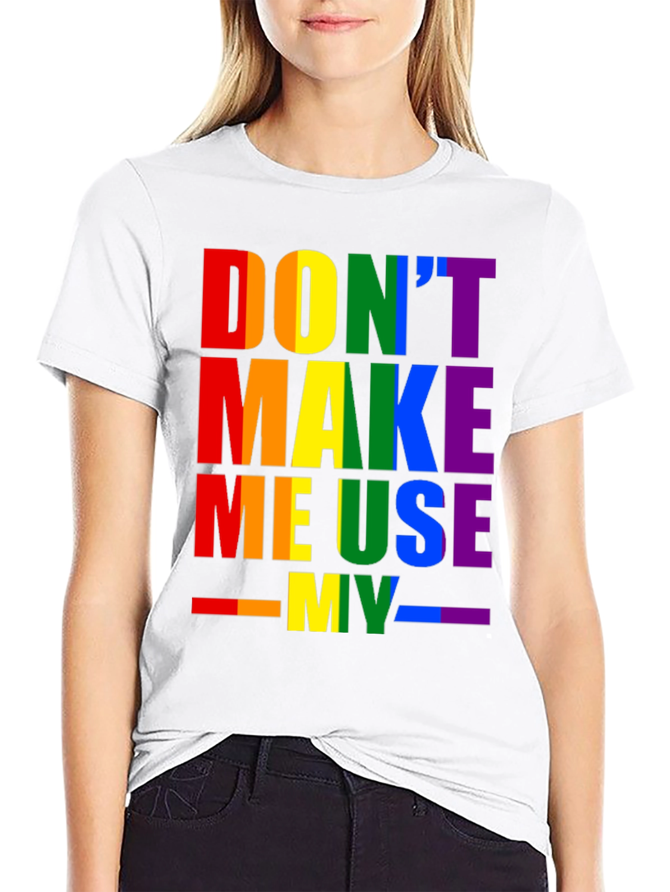 Rainbow Pride T-Shirt - Dont Make Me Use My...