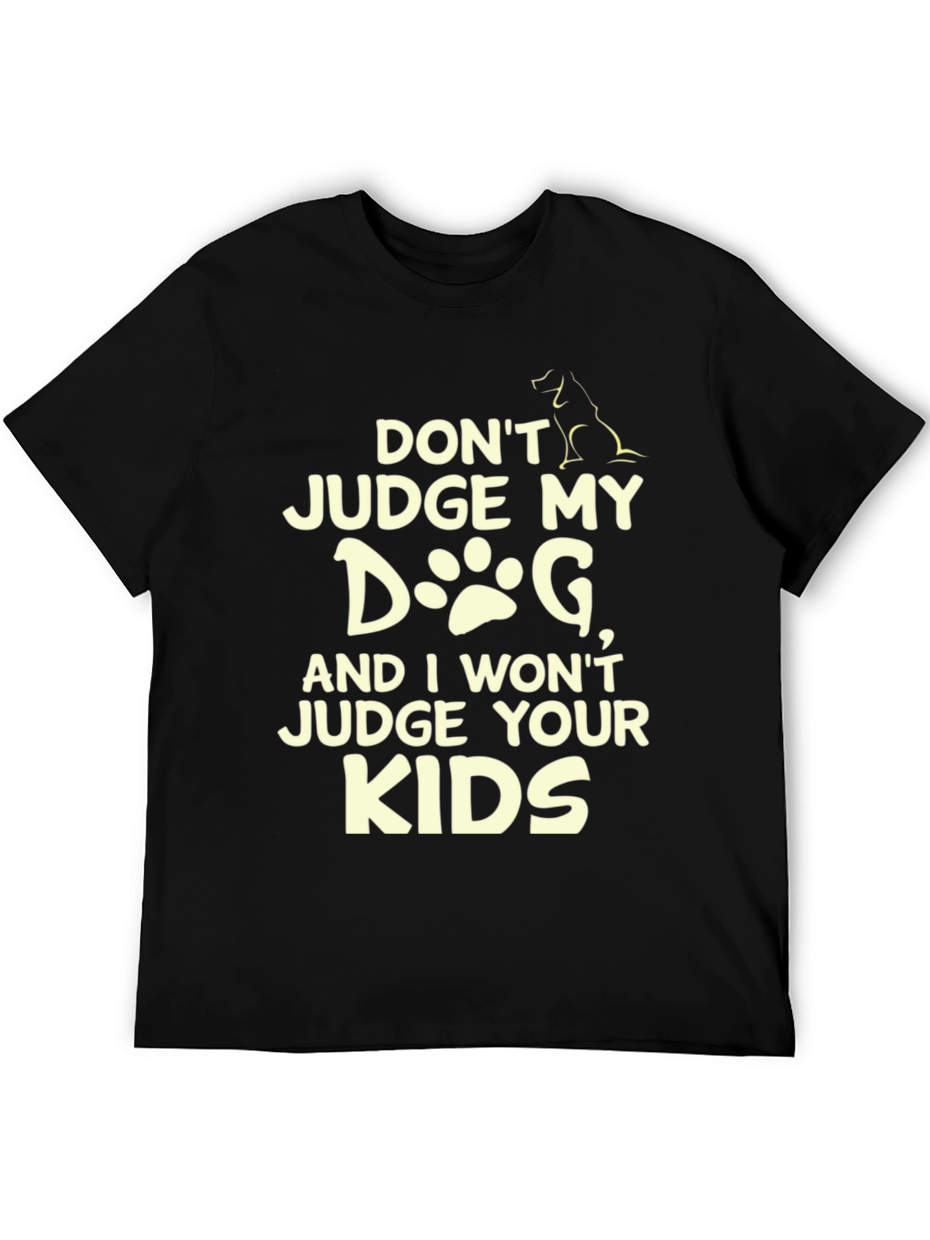 Dont Judge My Dog T-Shirt - Novelty Tee