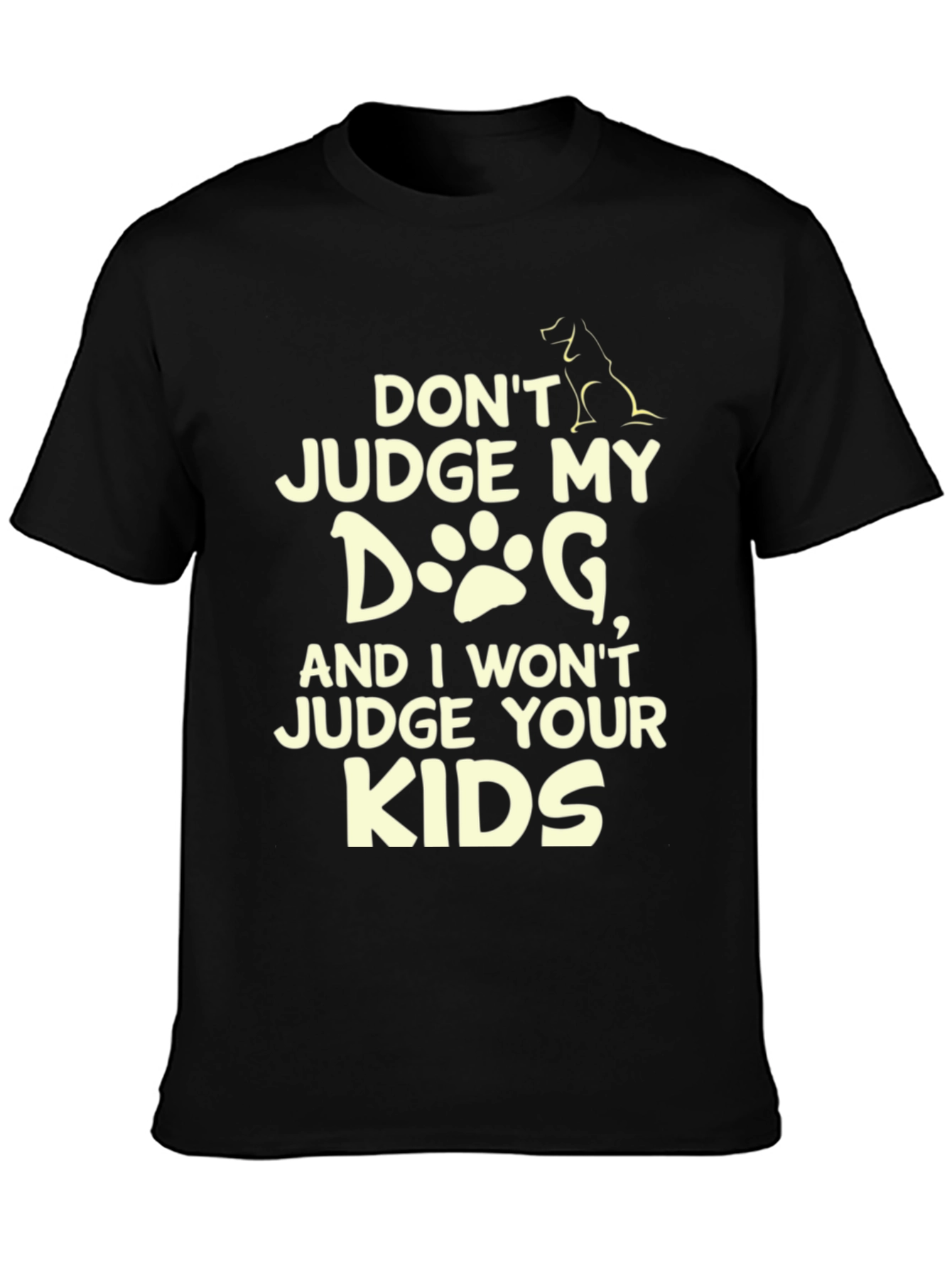 Dont Judge My Dog T-Shirt - Novelty Tee