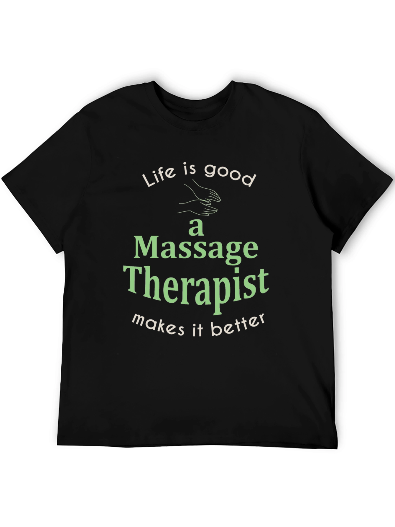 Life is Good Massage Therapist T-Shirt
